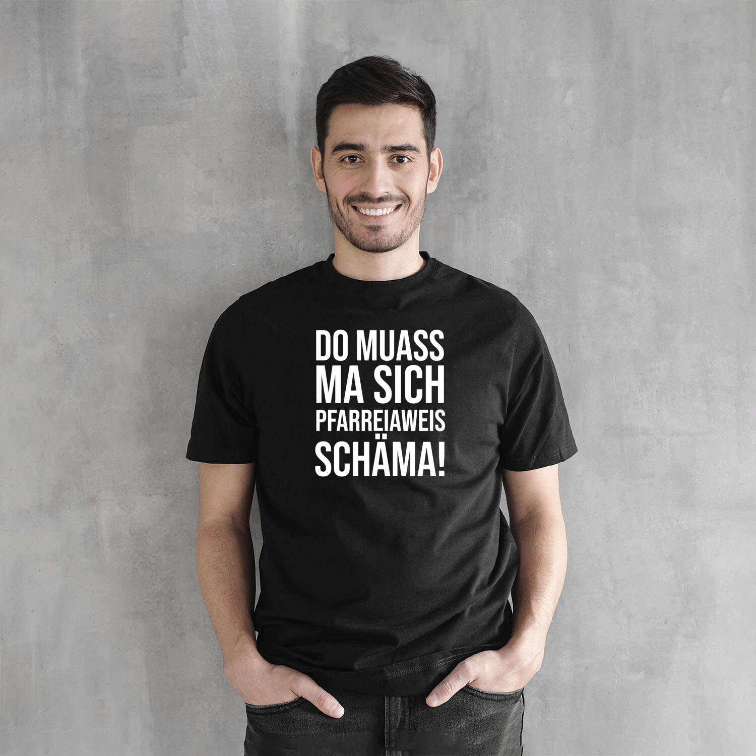 T-Shirt »Do muass ma sich Pfarreiaweis schäma!«, Design »Allgäuer Gschwätz«