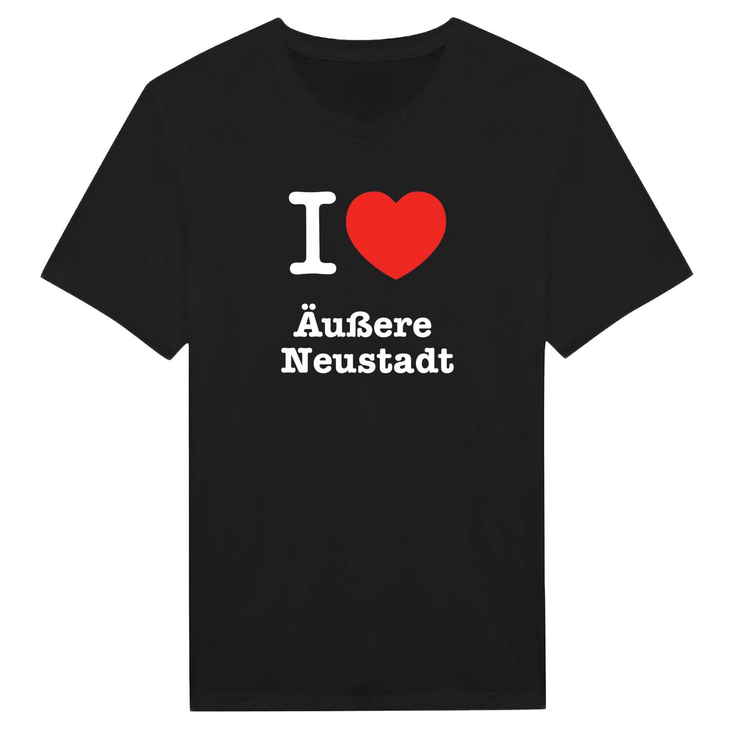 T-Shirt »I love« für den Ort »Äußere Neustadt«