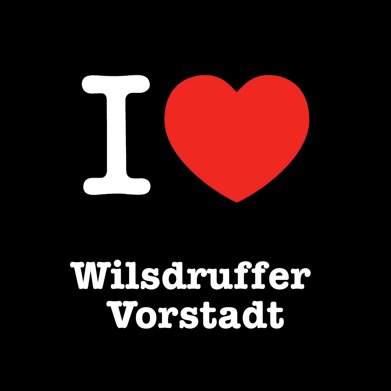 T-Shirt »I love« für den Ort »Wilsdruffer Vorstadt«