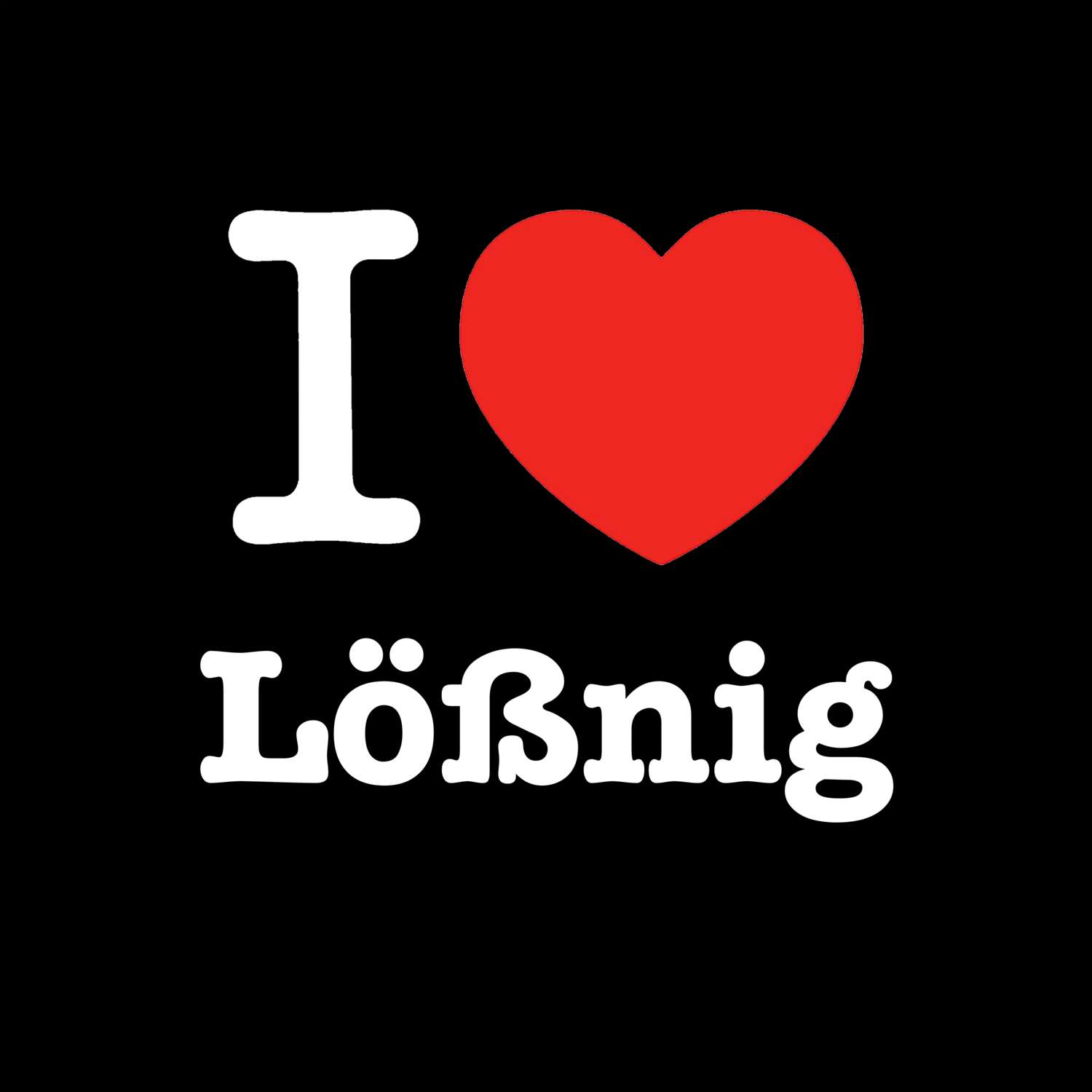 Lößnig T-Shirt »I love«