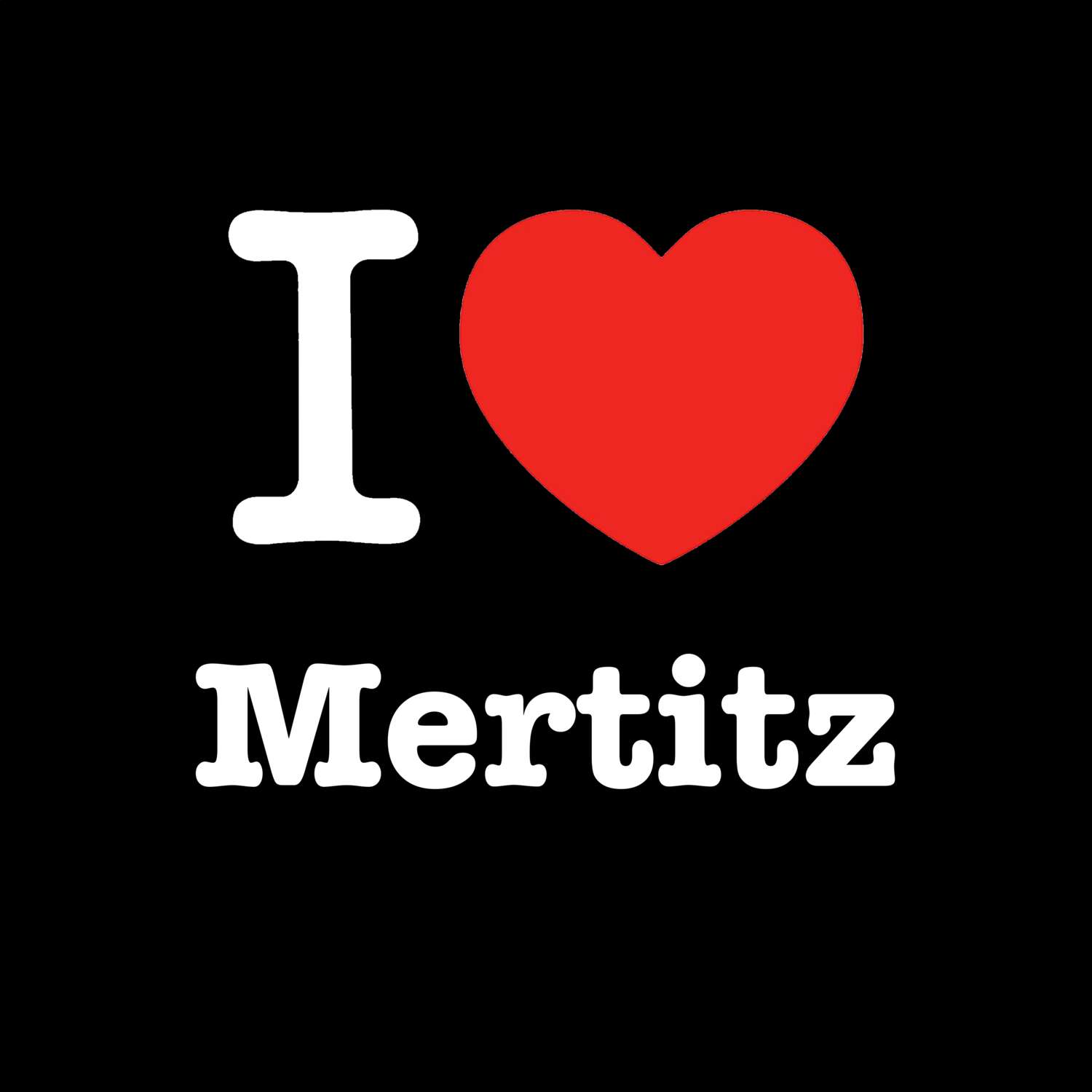 T-Shirt »I love« für den Ort »Mertitz«