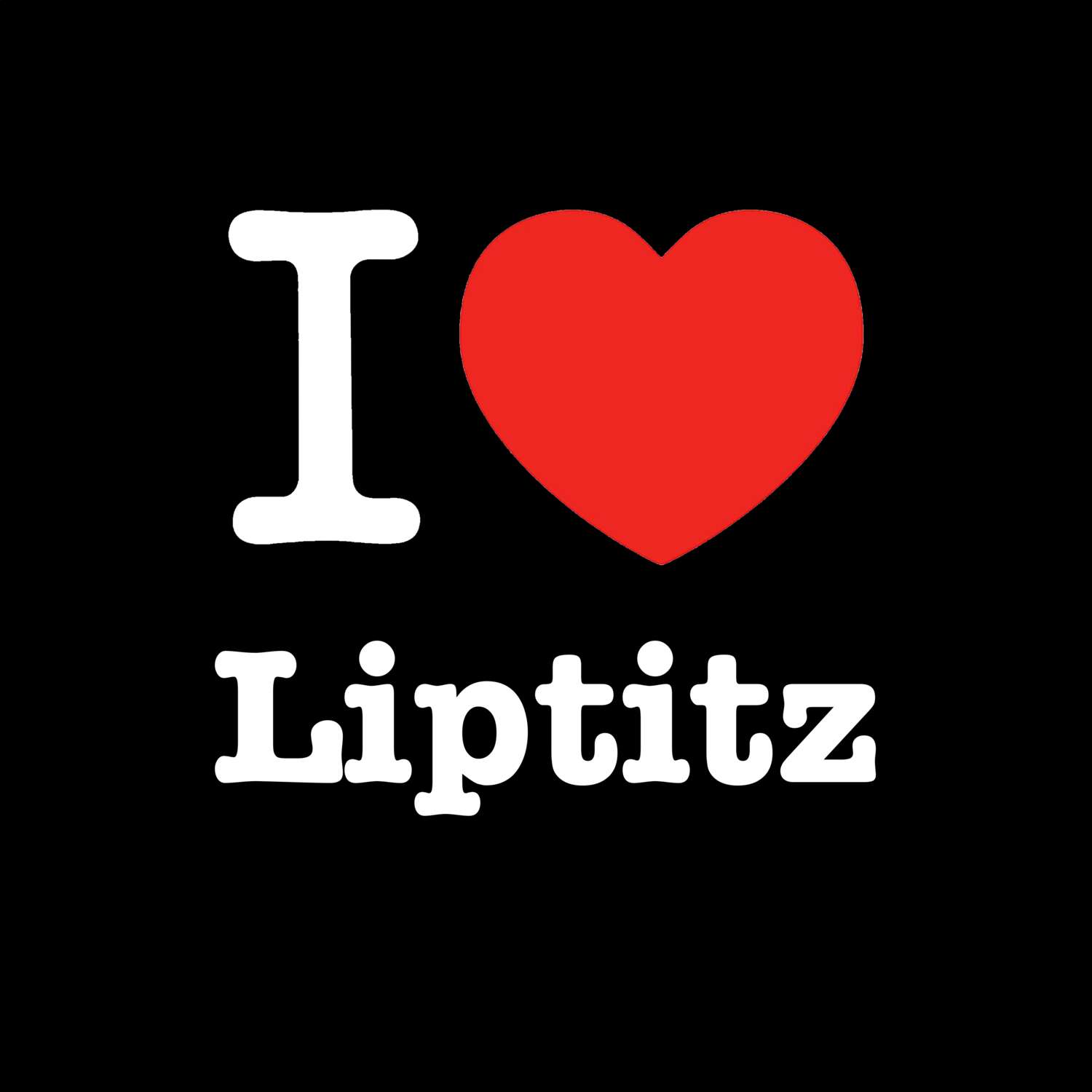 Liptitz T-Shirt »I love«
