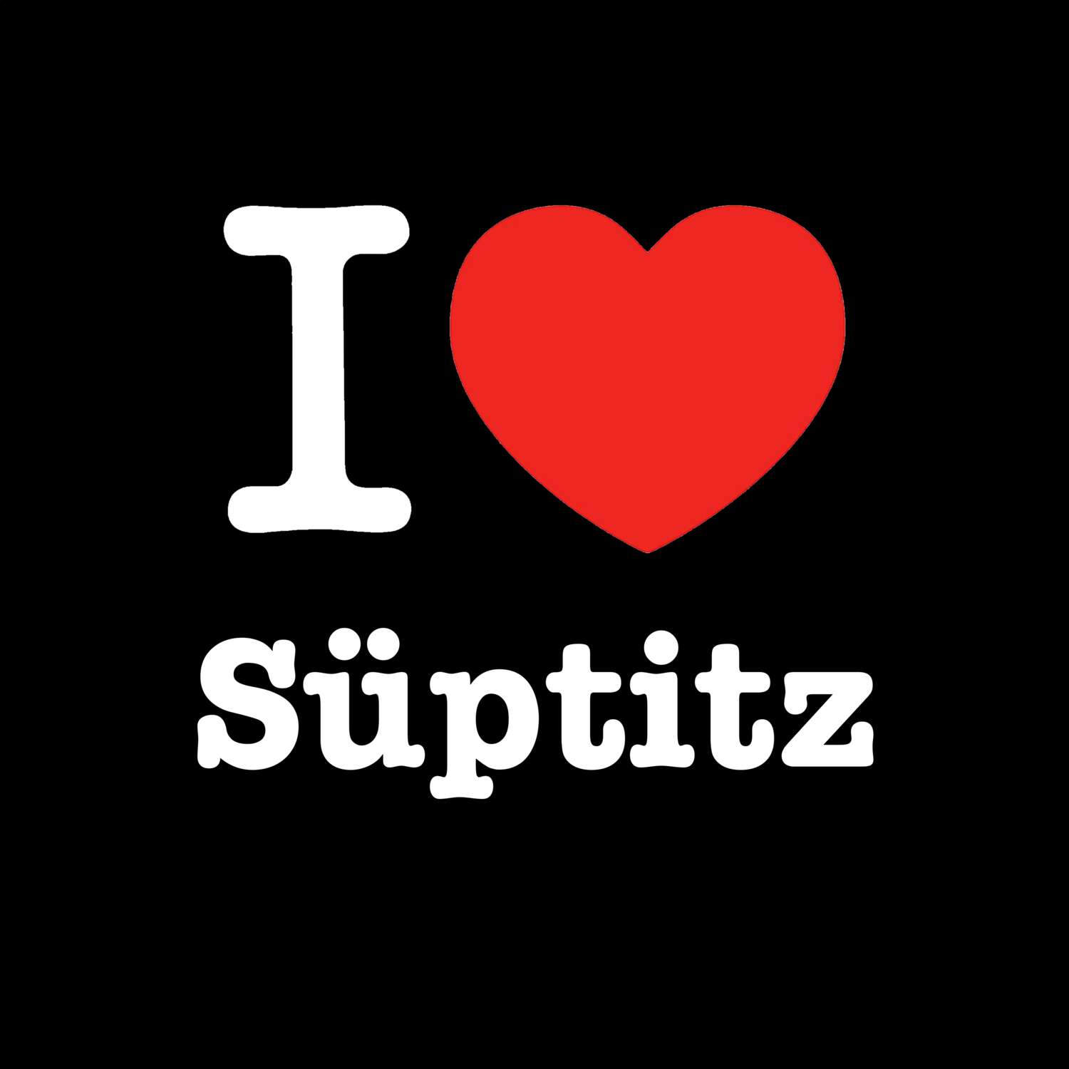 Süptitz T-Shirt »I love«