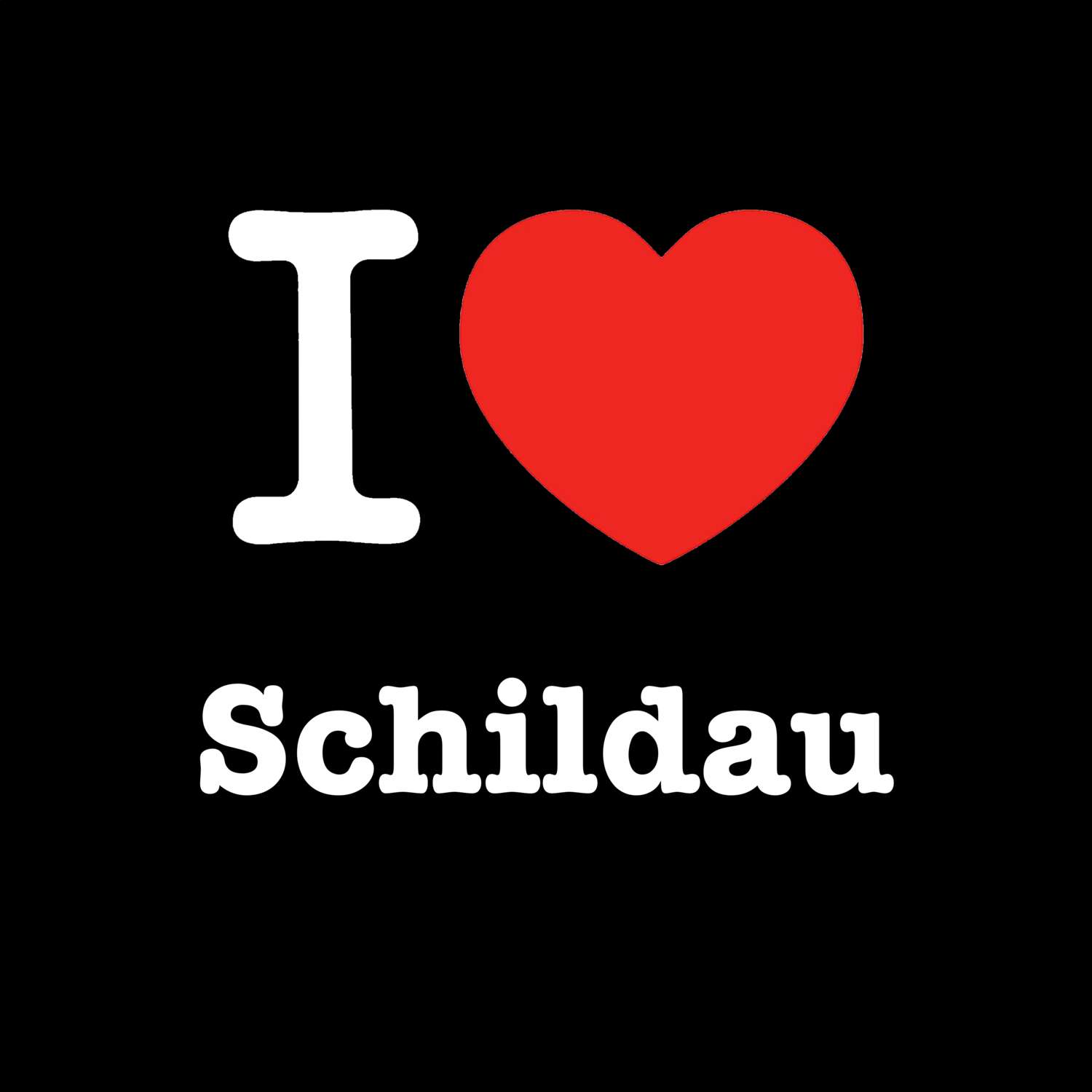 T-Shirt »I love« für den Ort »Schildau«