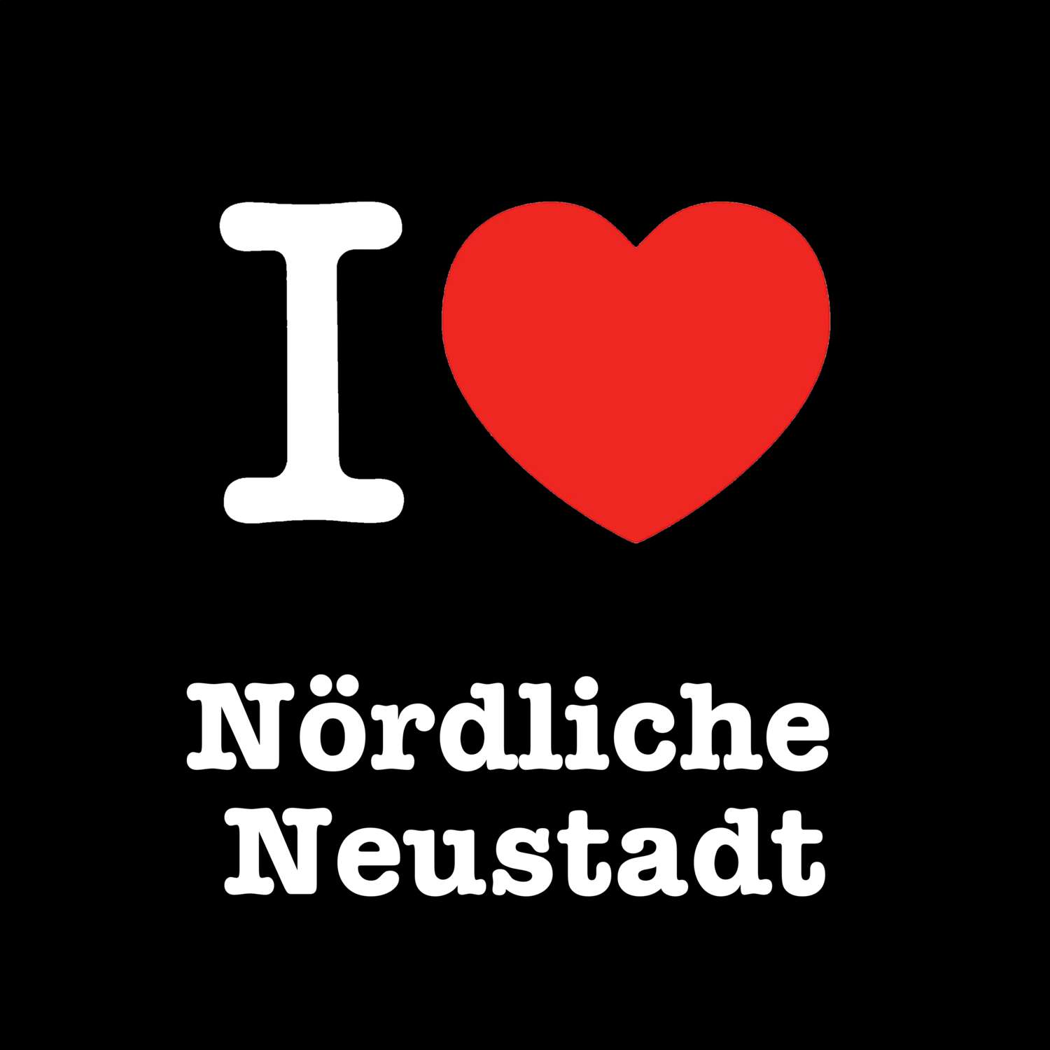 T-Shirt »I love« für den Ort »Nördliche Neustadt«