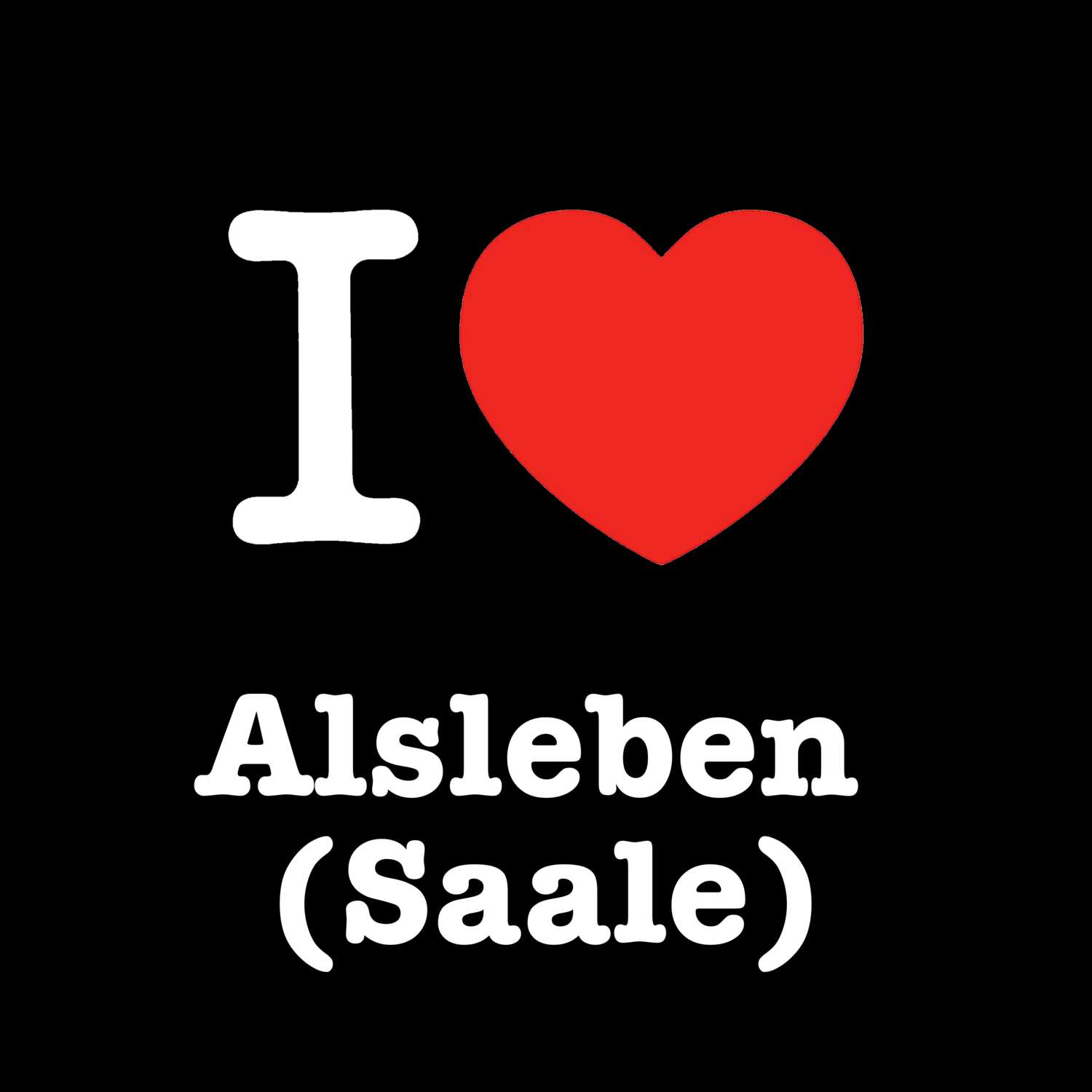 Alsleben (Saale) T-Shirt »I love«