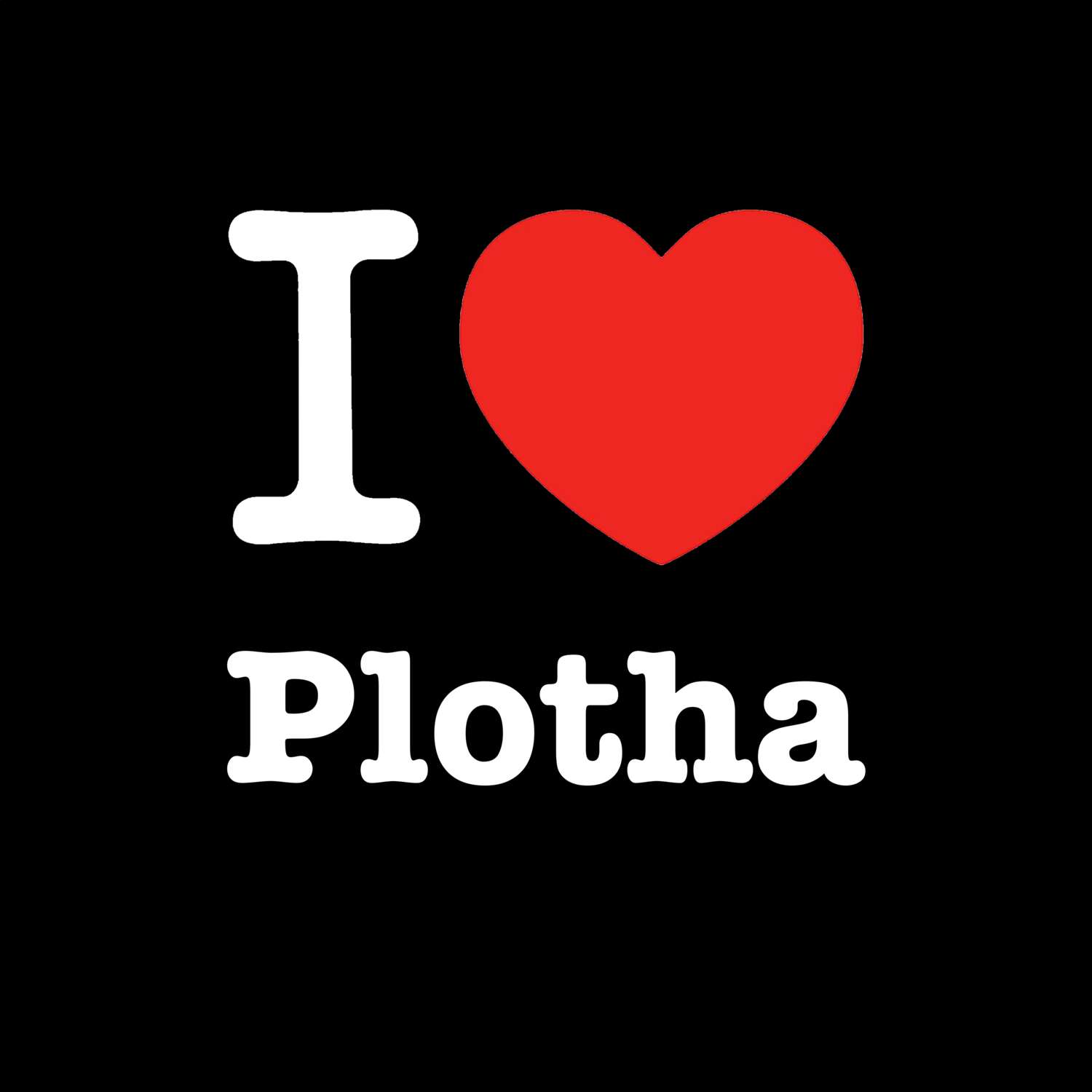 Plotha T-Shirt »I love«