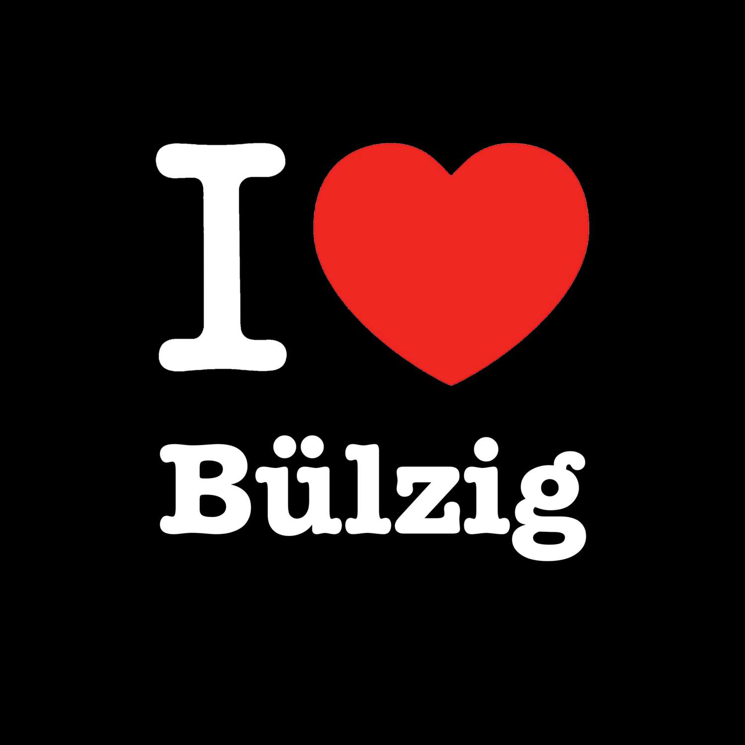 Bülzig T-Shirt »I love«