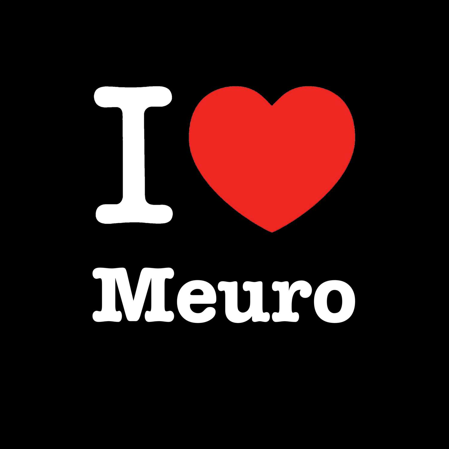 Meuro T-Shirt »I love«