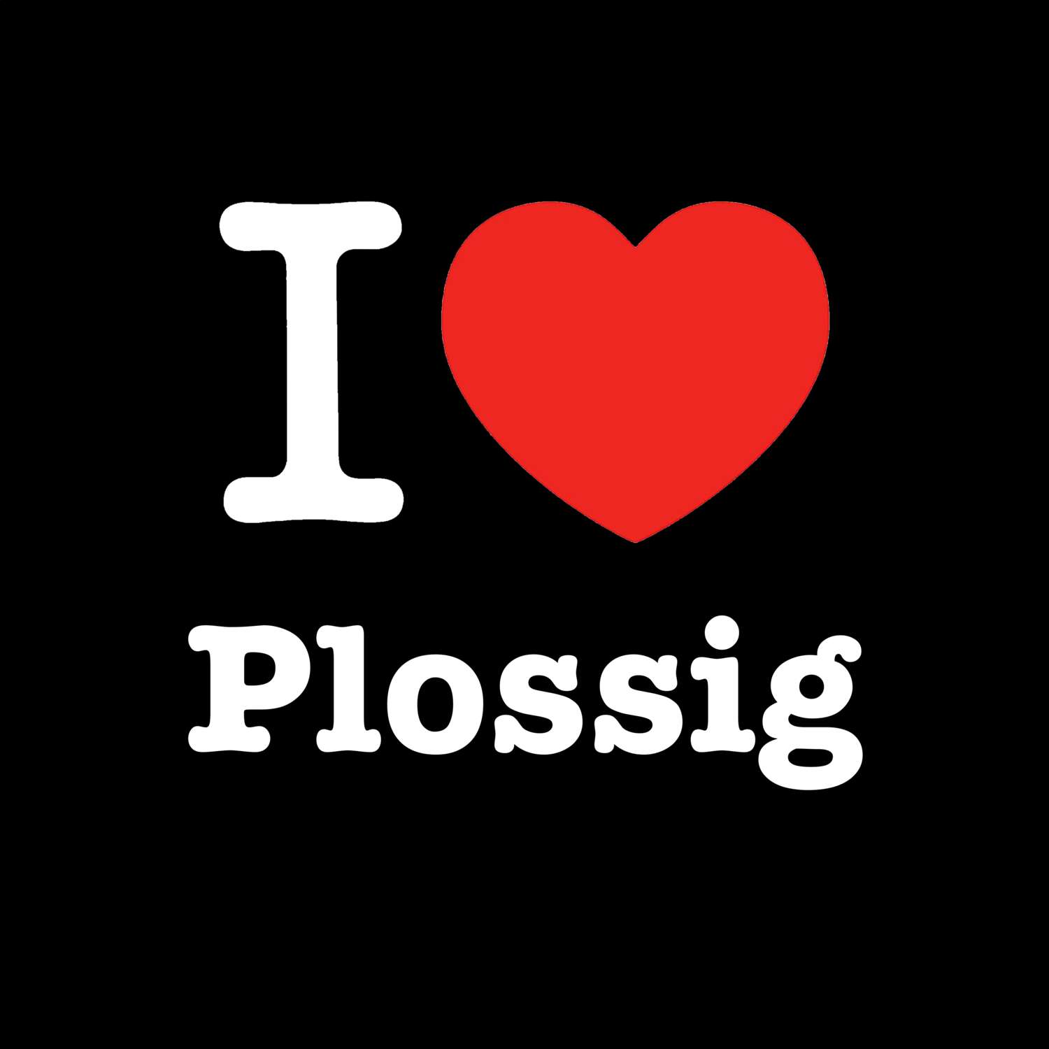 Plossig T-Shirt »I love«