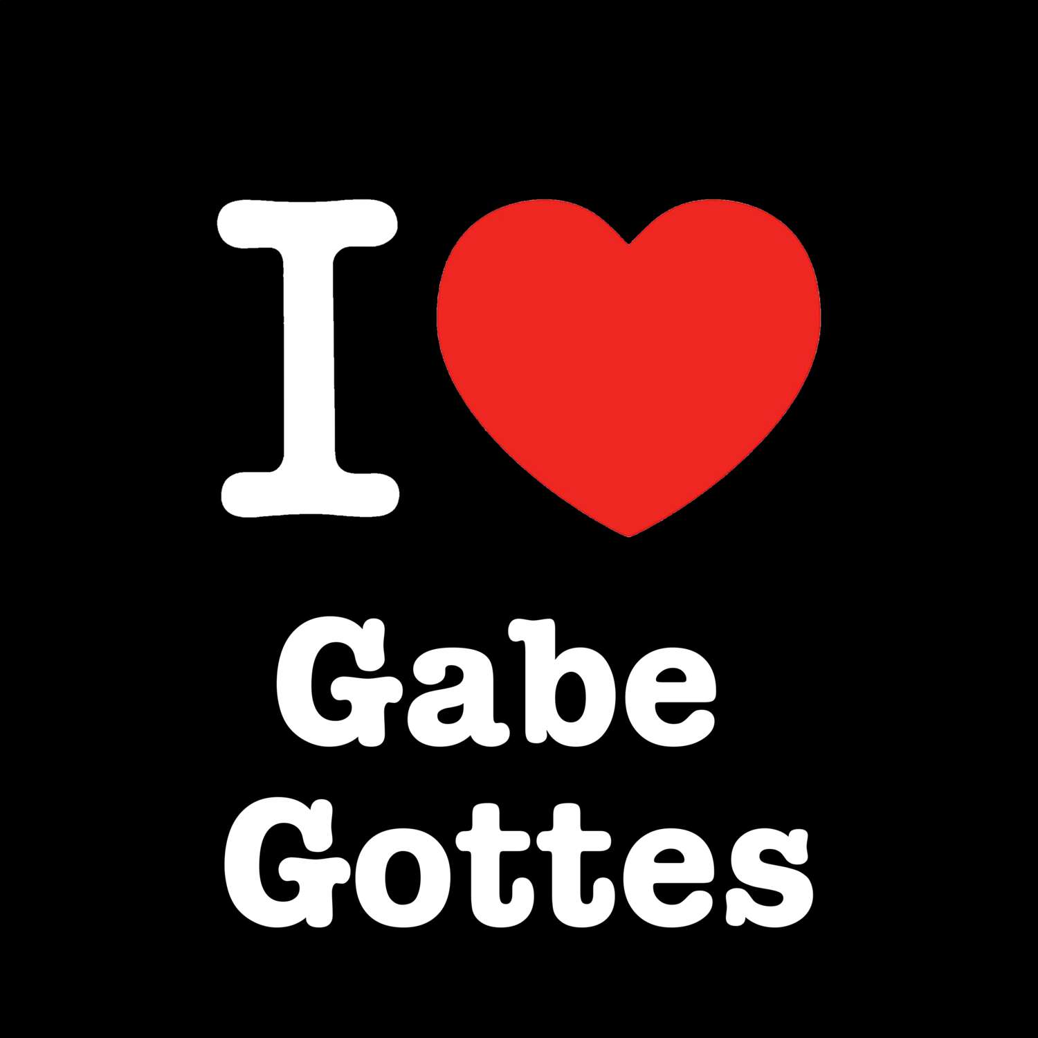 Gabe Gottes T-Shirt »I love«