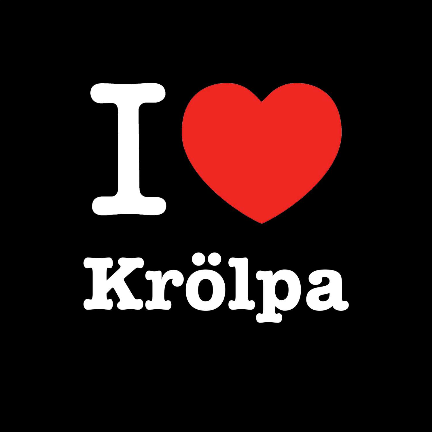 Krölpa T-Shirt »I love«