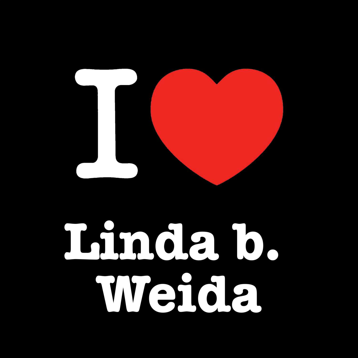 Linda b. Weida T-Shirt »I love«
