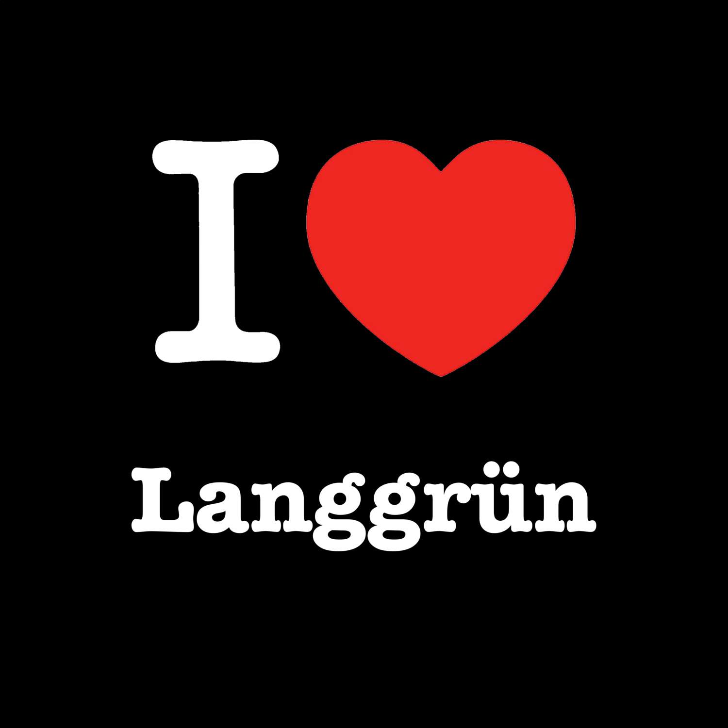 Langgrün T-Shirt »I love«