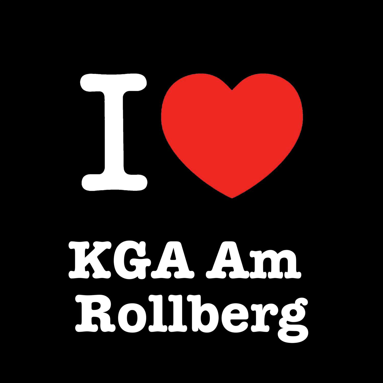 KGA Am Rollberg T-Shirt »I love«