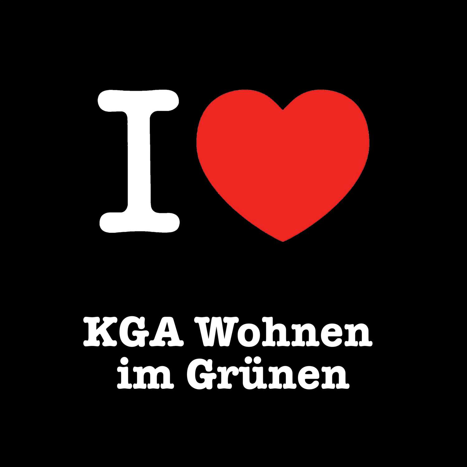 KGA Wohnen im Grünen T-Shirt »I love«