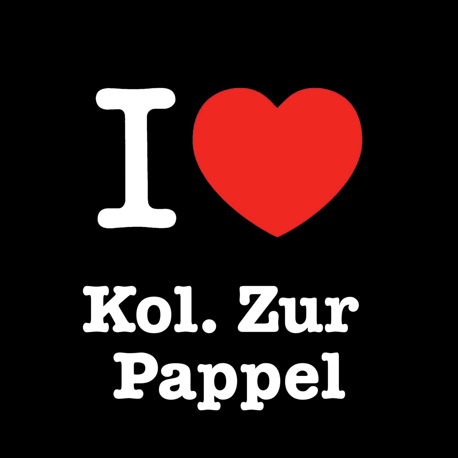 Kol. Zur Pappel T-Shirt »I love«