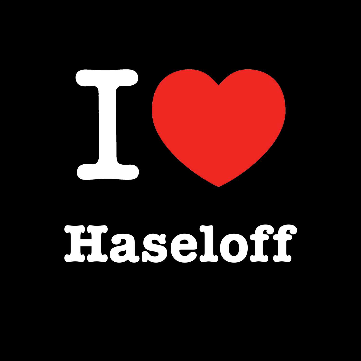 T-Shirt »I love« für den Ort »Haseloff«