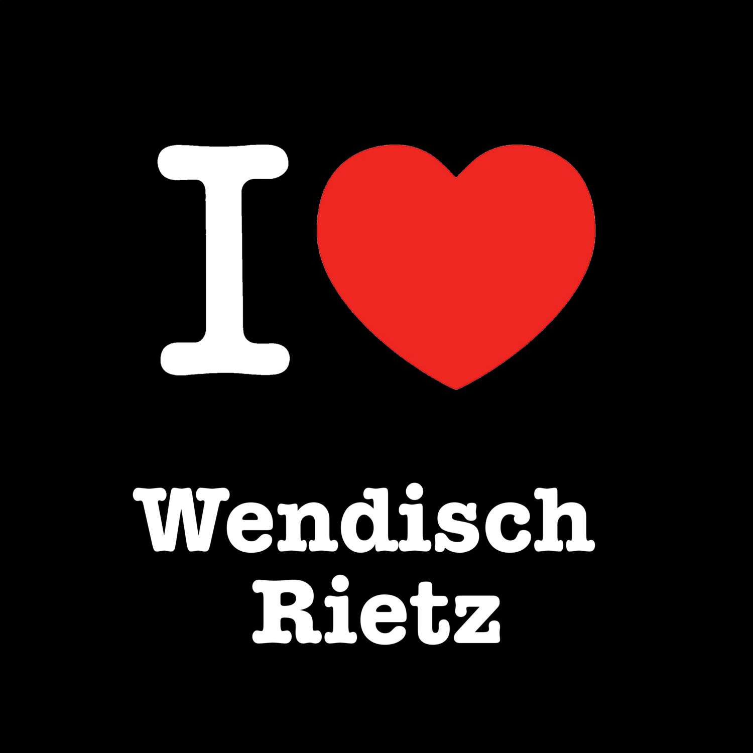 T-Shirt »I love« für den Ort »Wendisch Rietz«