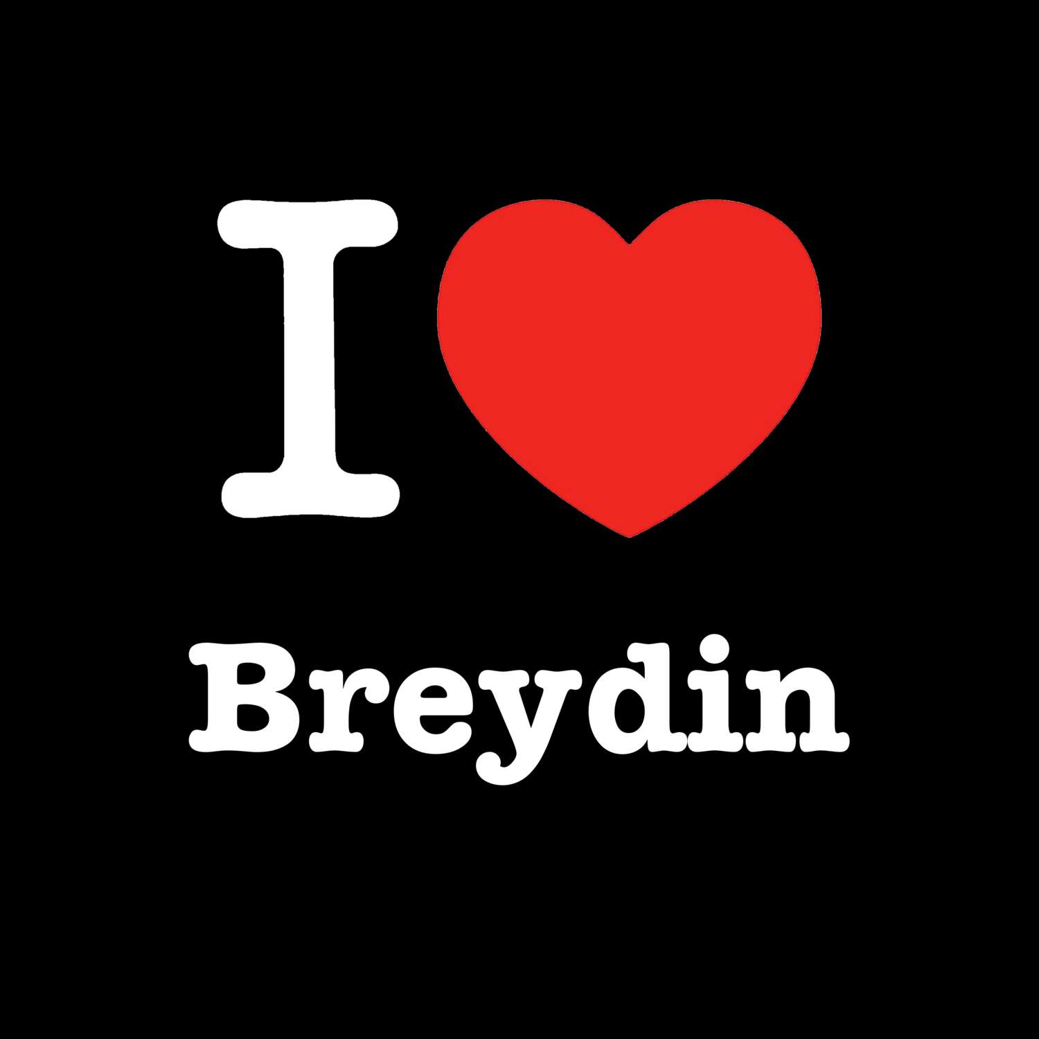 T-Shirt »I love« für den Ort »Breydin«