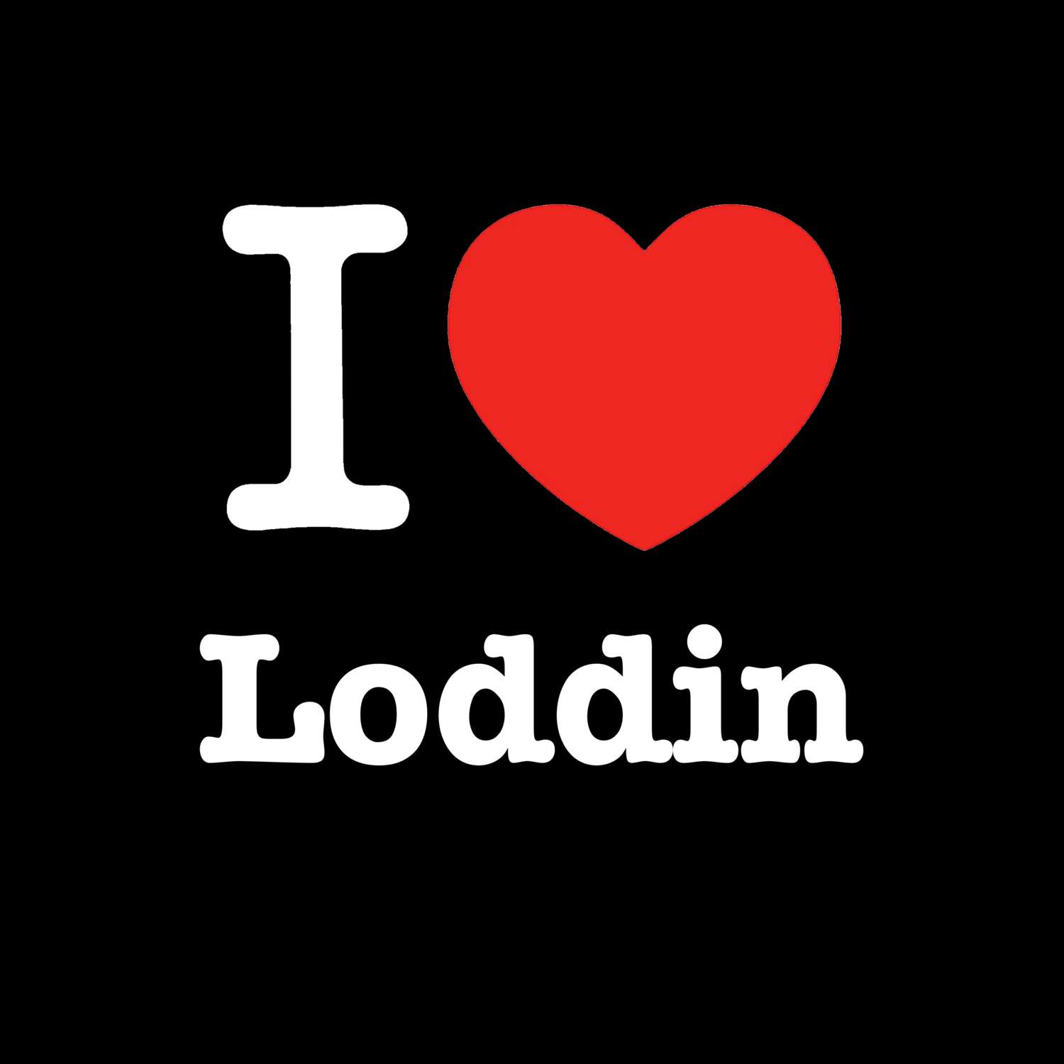 Loddin T-Shirt »I love«
