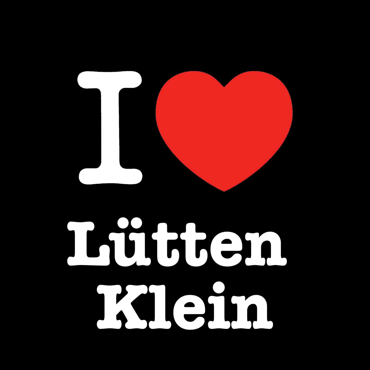 Lütten Klein T-Shirt »I love«