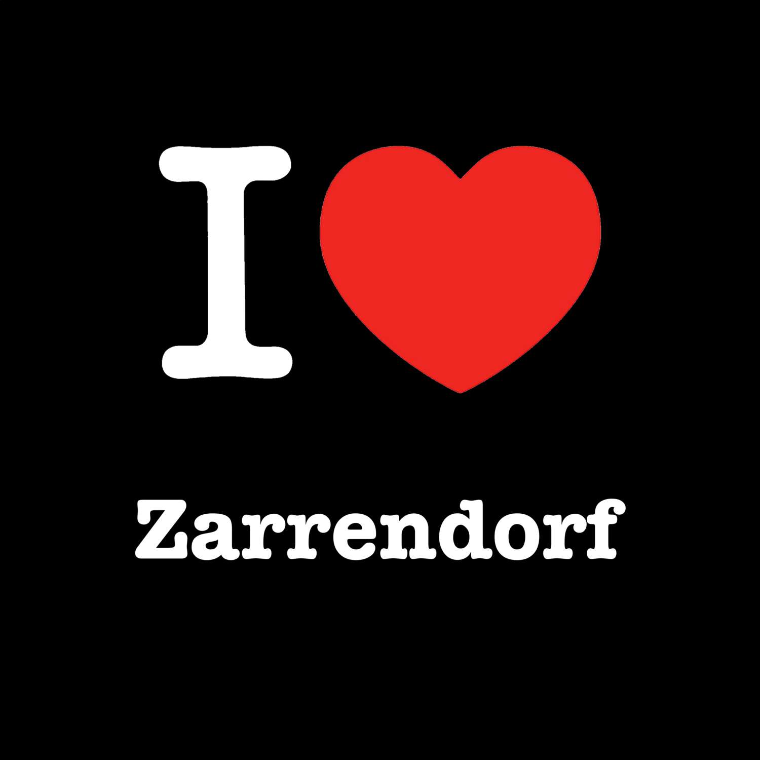 T-Shirt »I love« für den Ort »Zarrendorf«