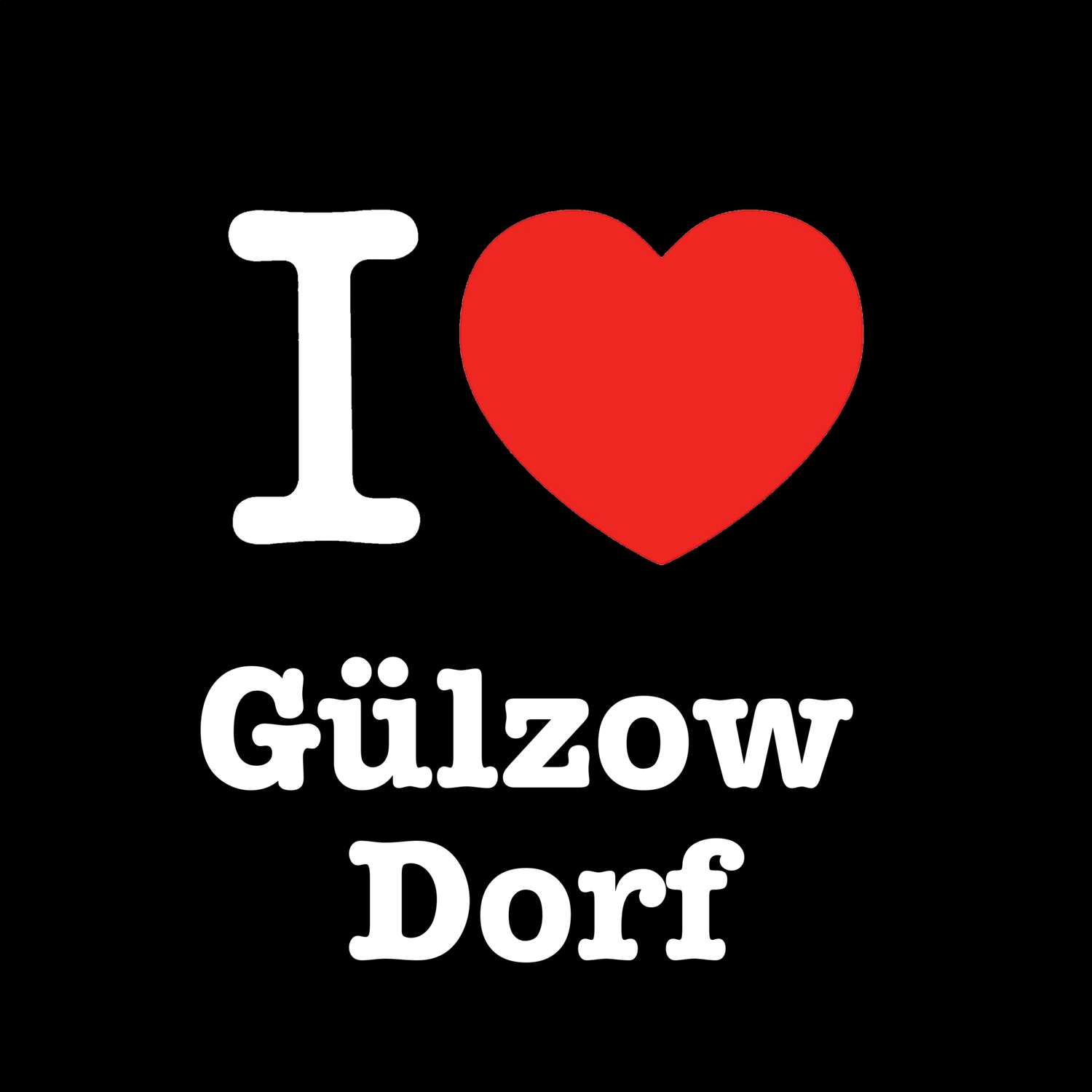 Gülzow Dorf T-Shirt »I love«
