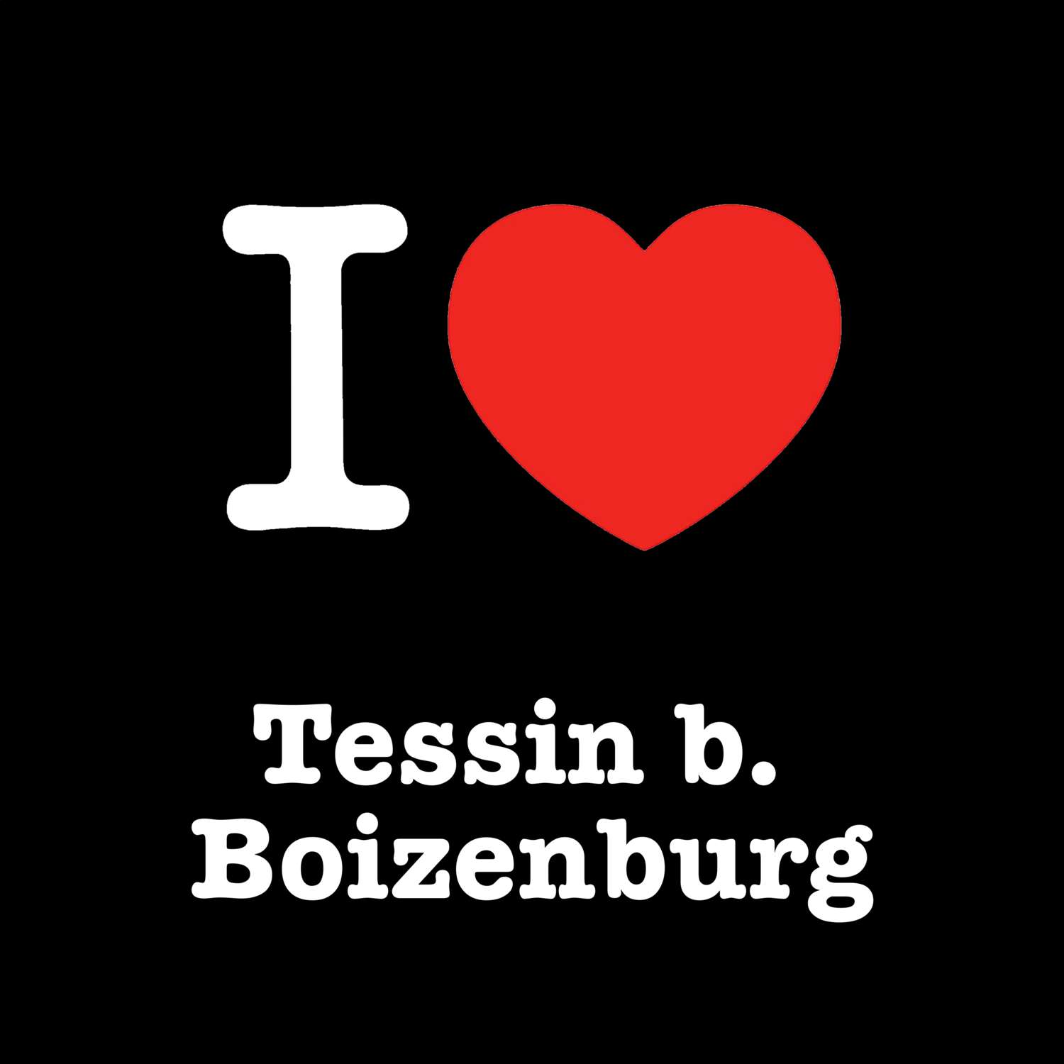 Tessin b. Boizenburg T-Shirt »I love«