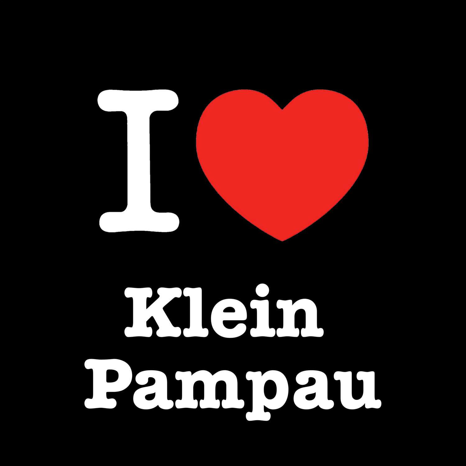 T-Shirt »I love« für den Ort »Klein Pampau«