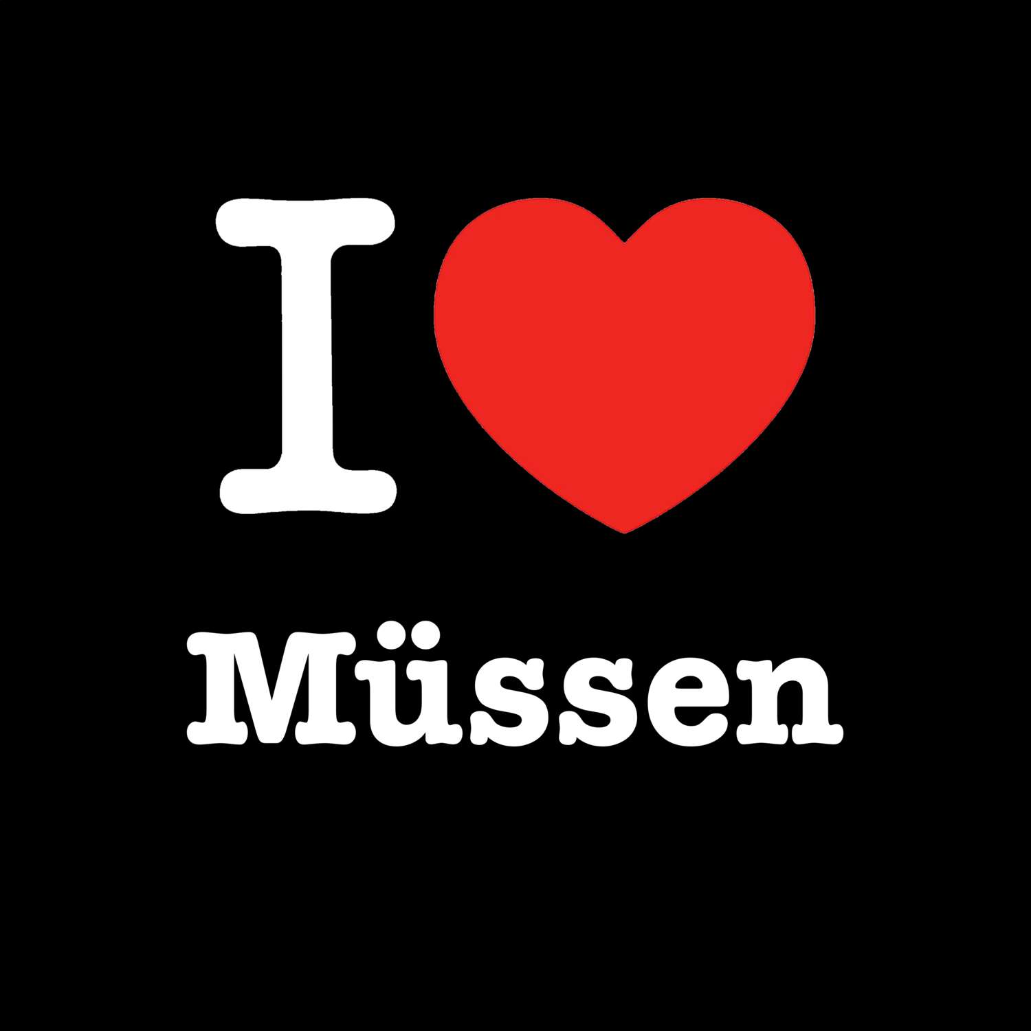 T-Shirt »I love« für den Ort »Müssen«