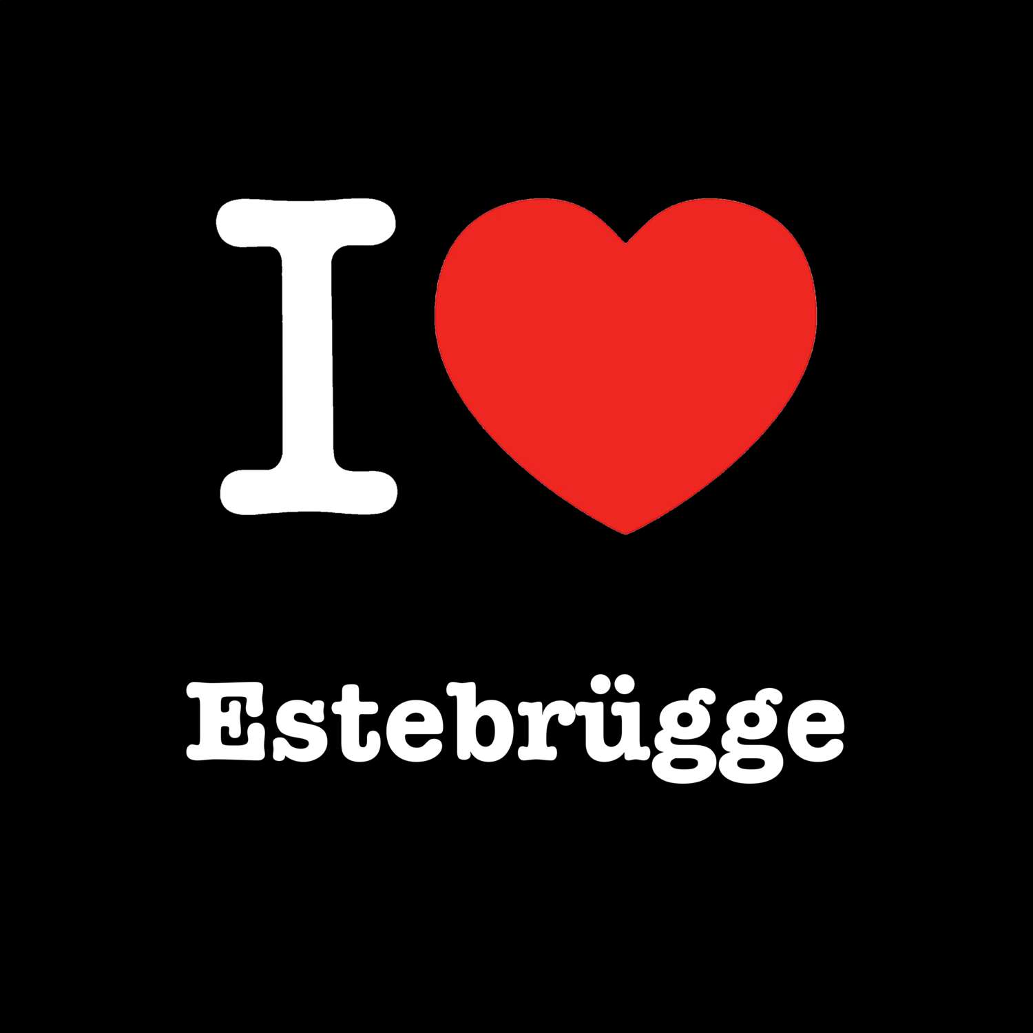Estebrügge T-Shirt »I love«