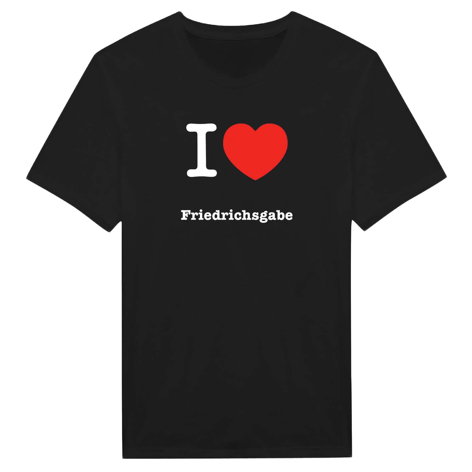 T-Shirt »I love« für den Ort »Friedrichsgabe«