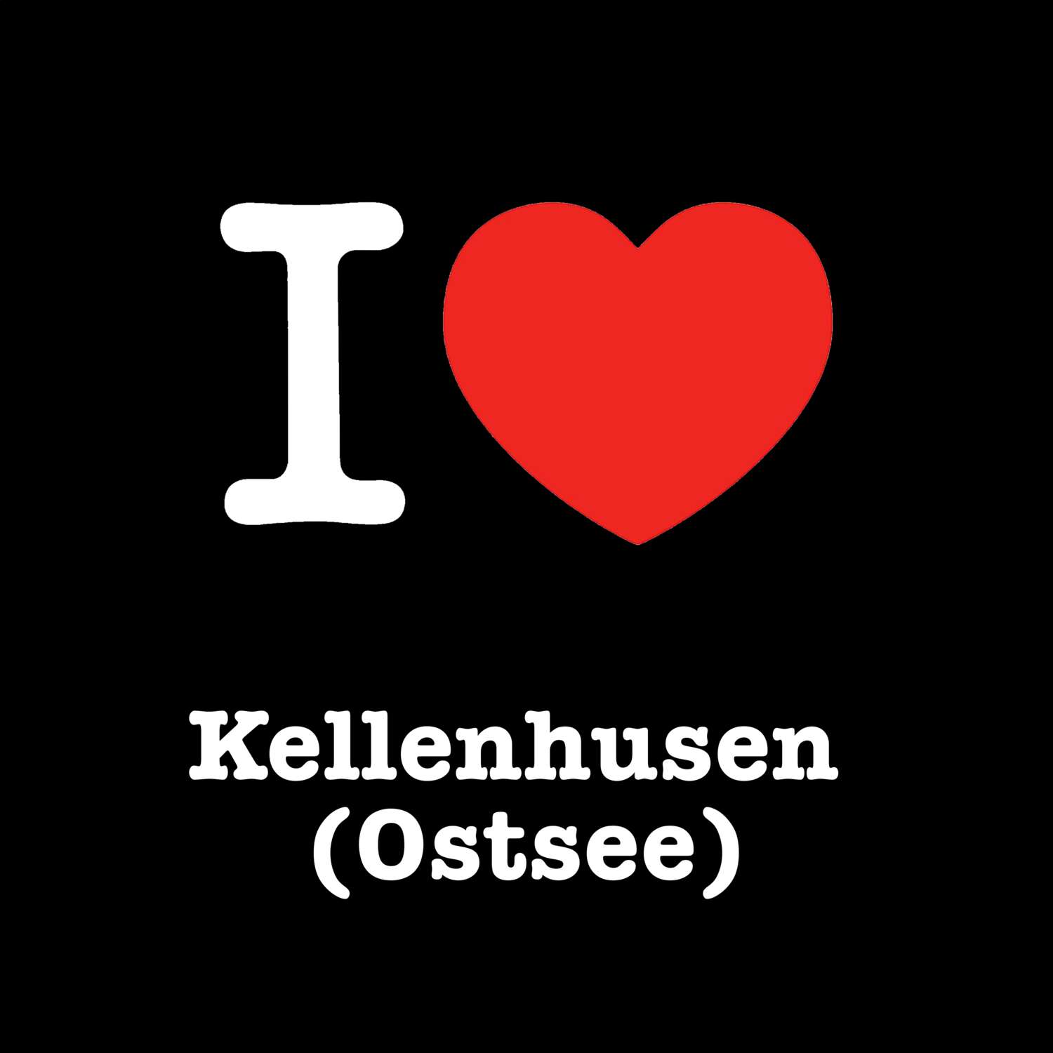 T-Shirt »I love« für den Ort »Kellenhusen (Ostsee)«