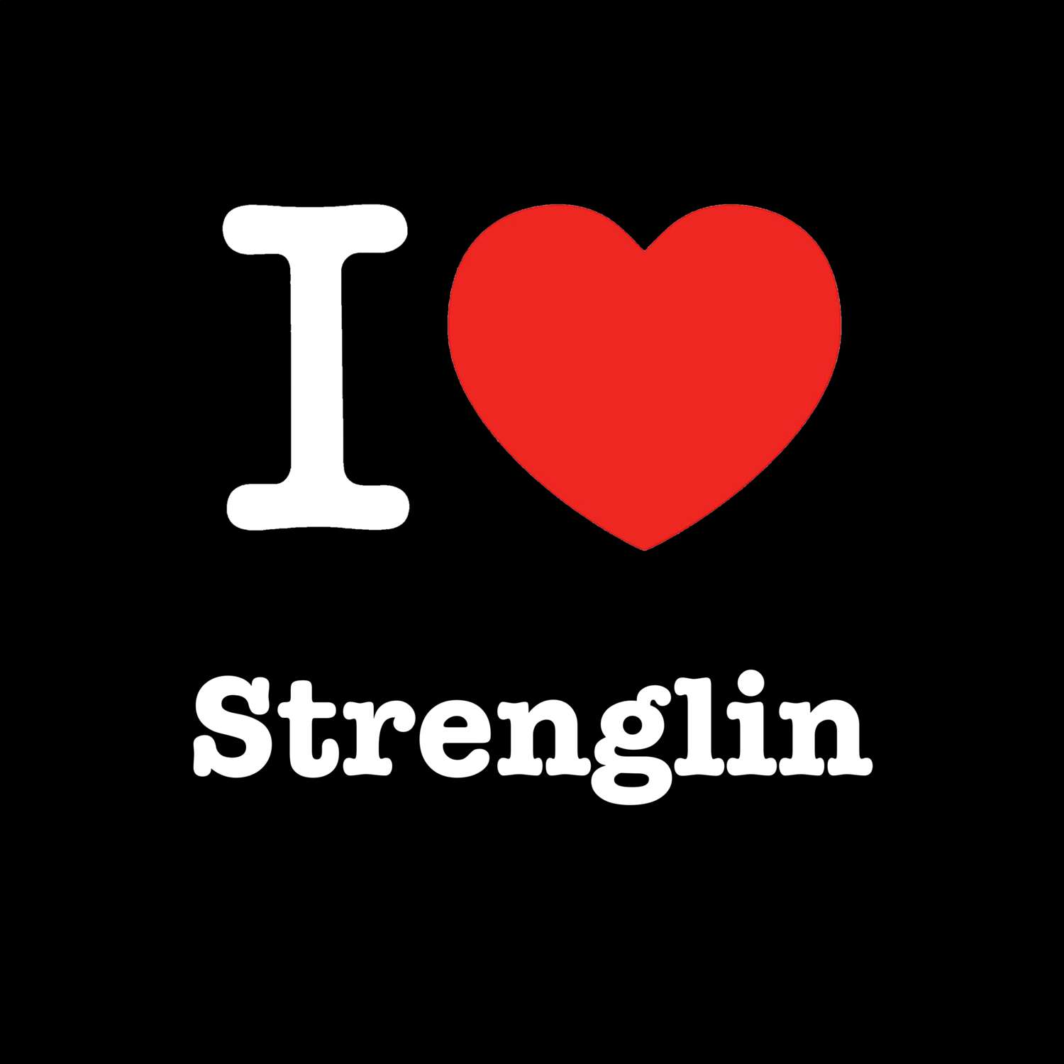 Strenglin T-Shirt »I love«