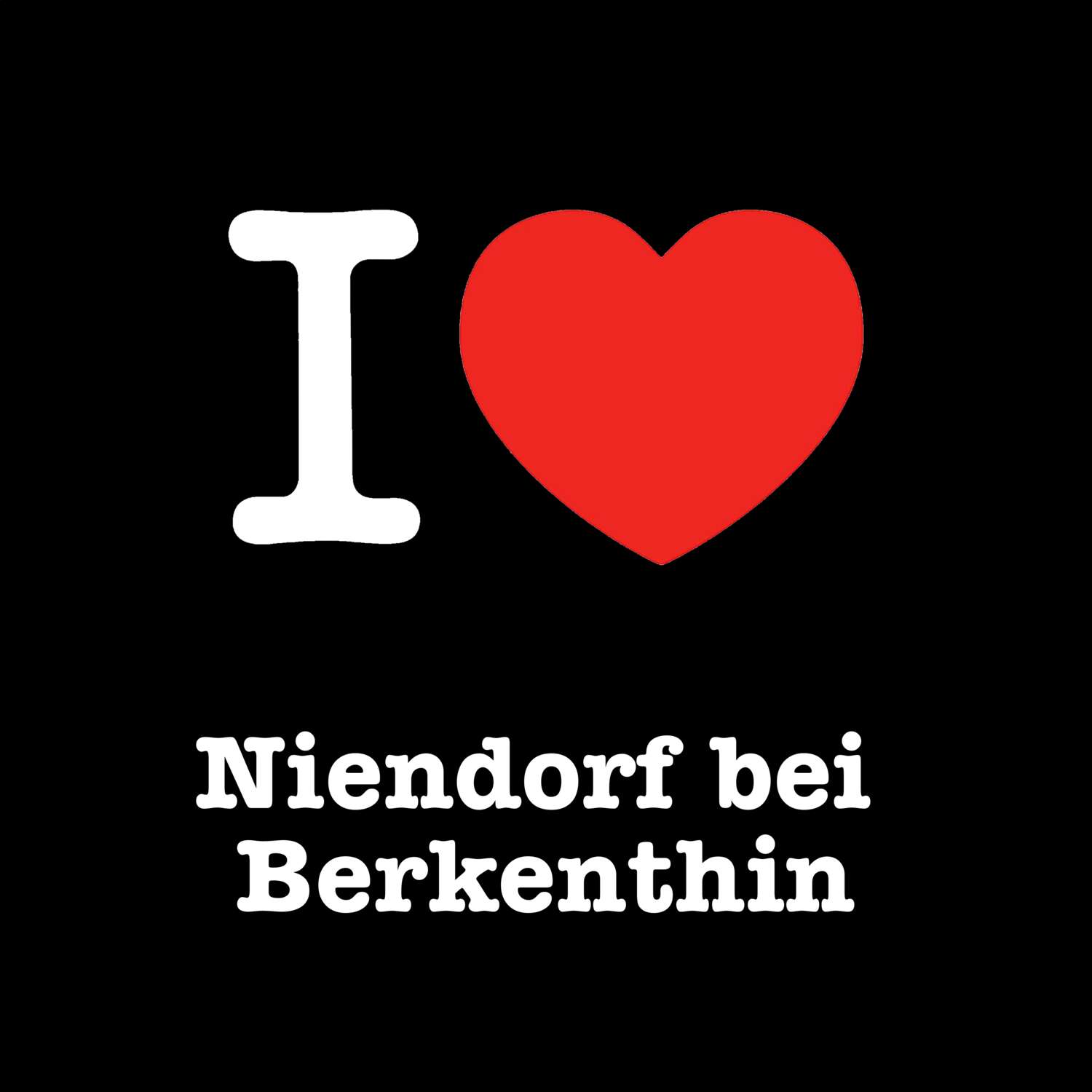 Niendorf bei Berkenthin T-Shirt »I love«