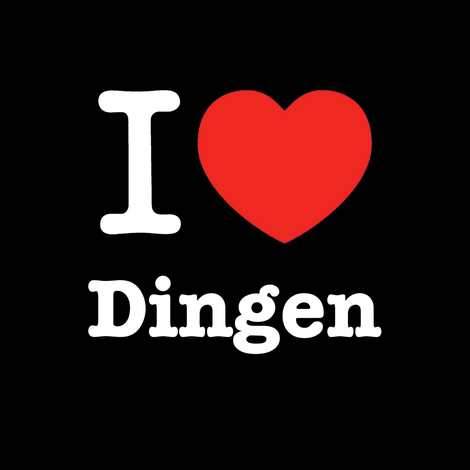 T-Shirt »I love« für den Ort »Dingen«