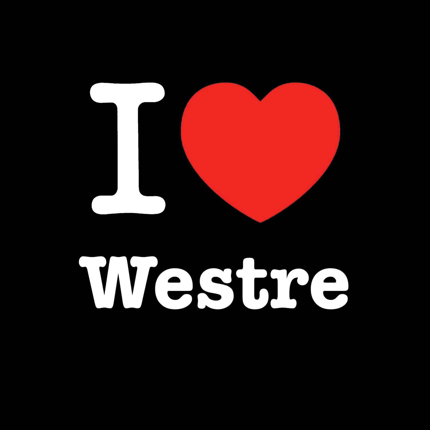 Westre T-Shirt »I love«