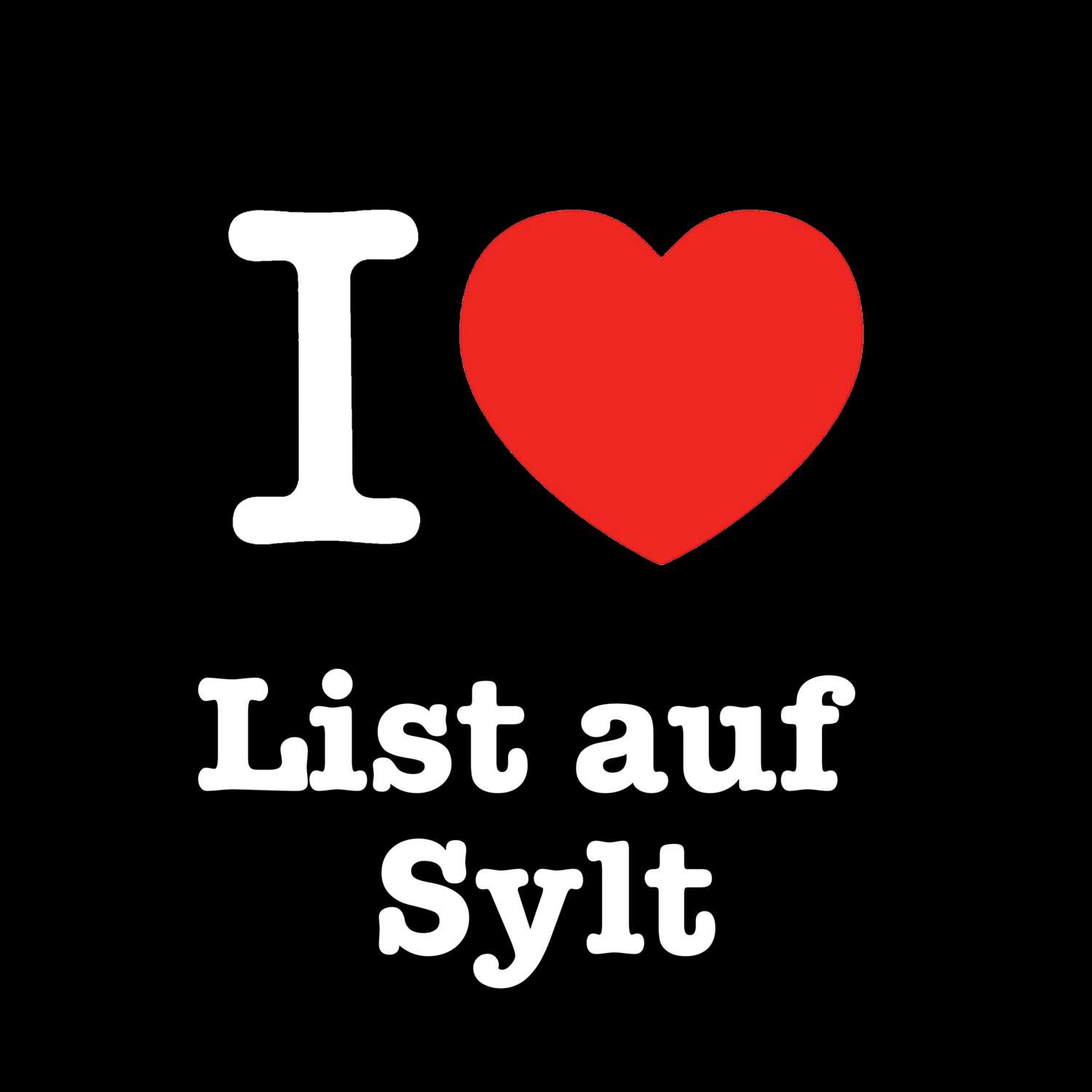 List auf Sylt T-Shirt »I love«