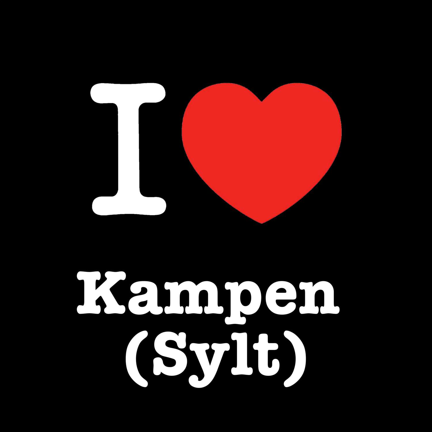 T-Shirt »I love« für den Ort »Kampen (Sylt)«