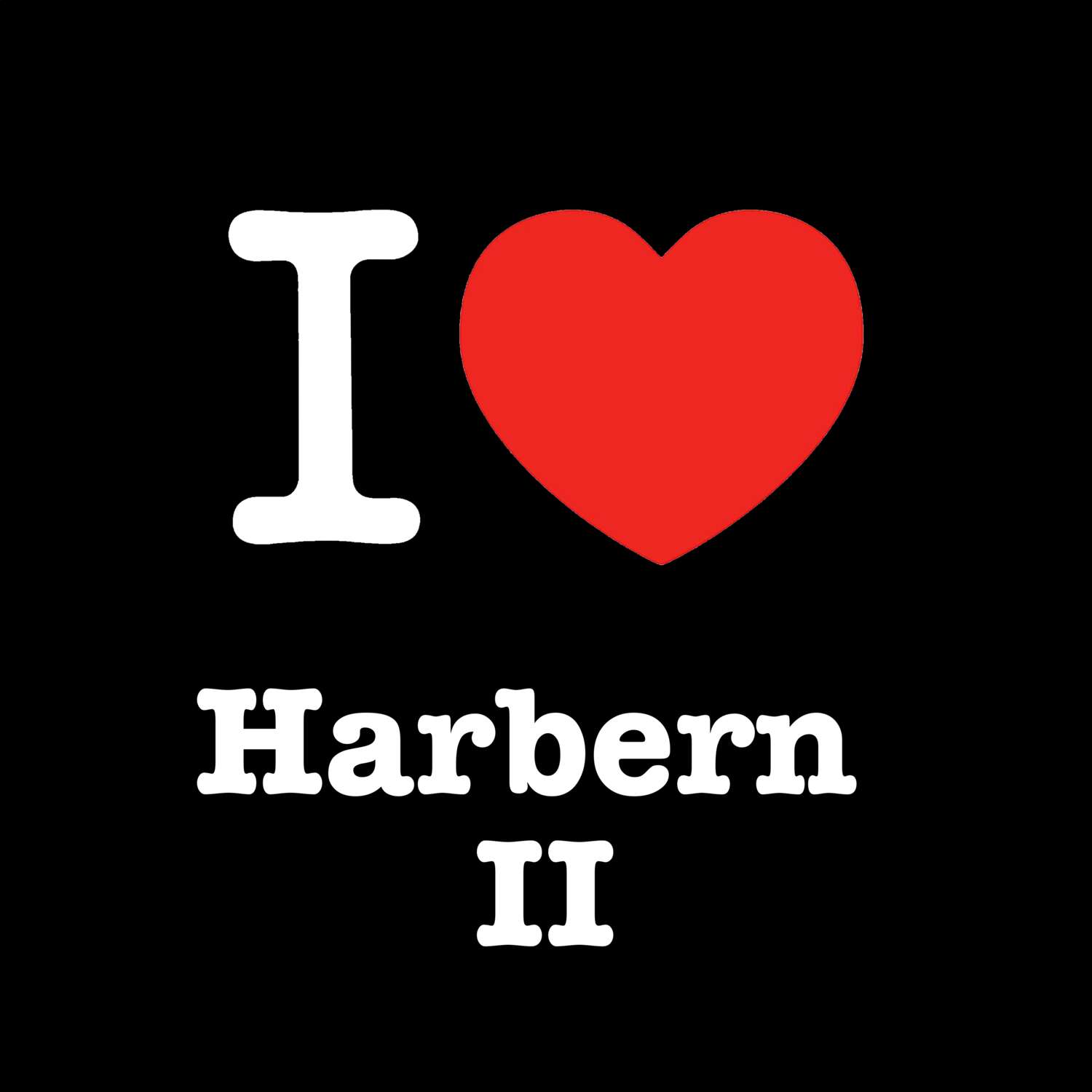 T-Shirt »I love« für den Ort »Harbern II«