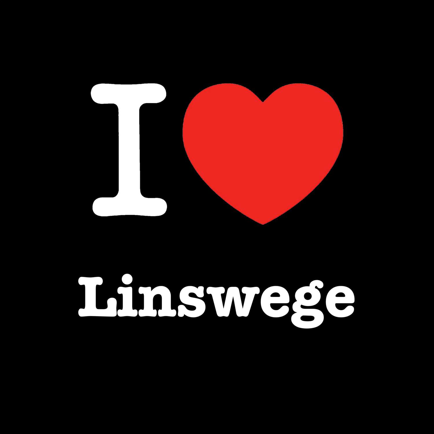 T-Shirt »I love« für den Ort »Linswege«