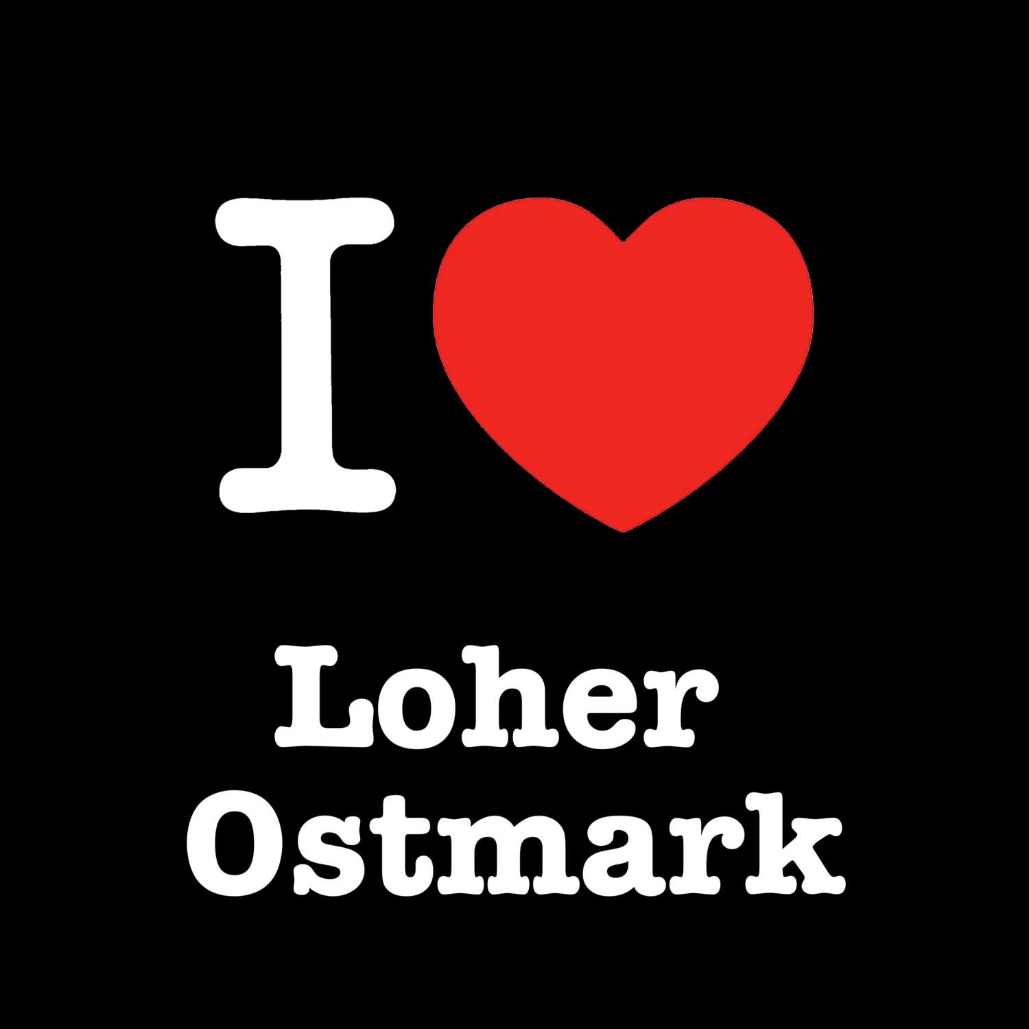 Loher Ostmark T-Shirt »I love«