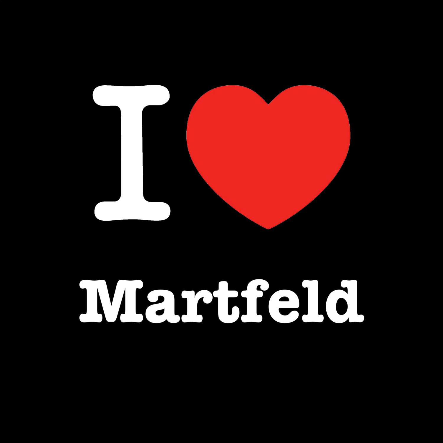 T-Shirt »I love« für den Ort »Martfeld«