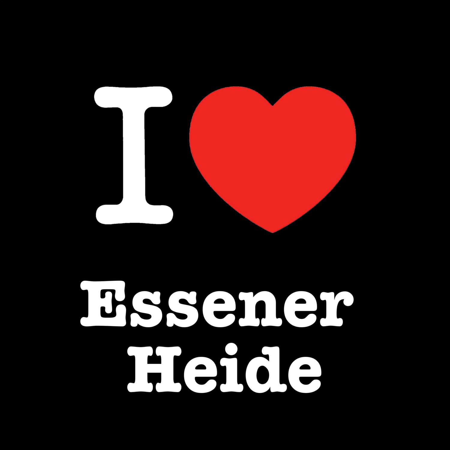 T-Shirt »I love« für den Ort »Essener Heide«