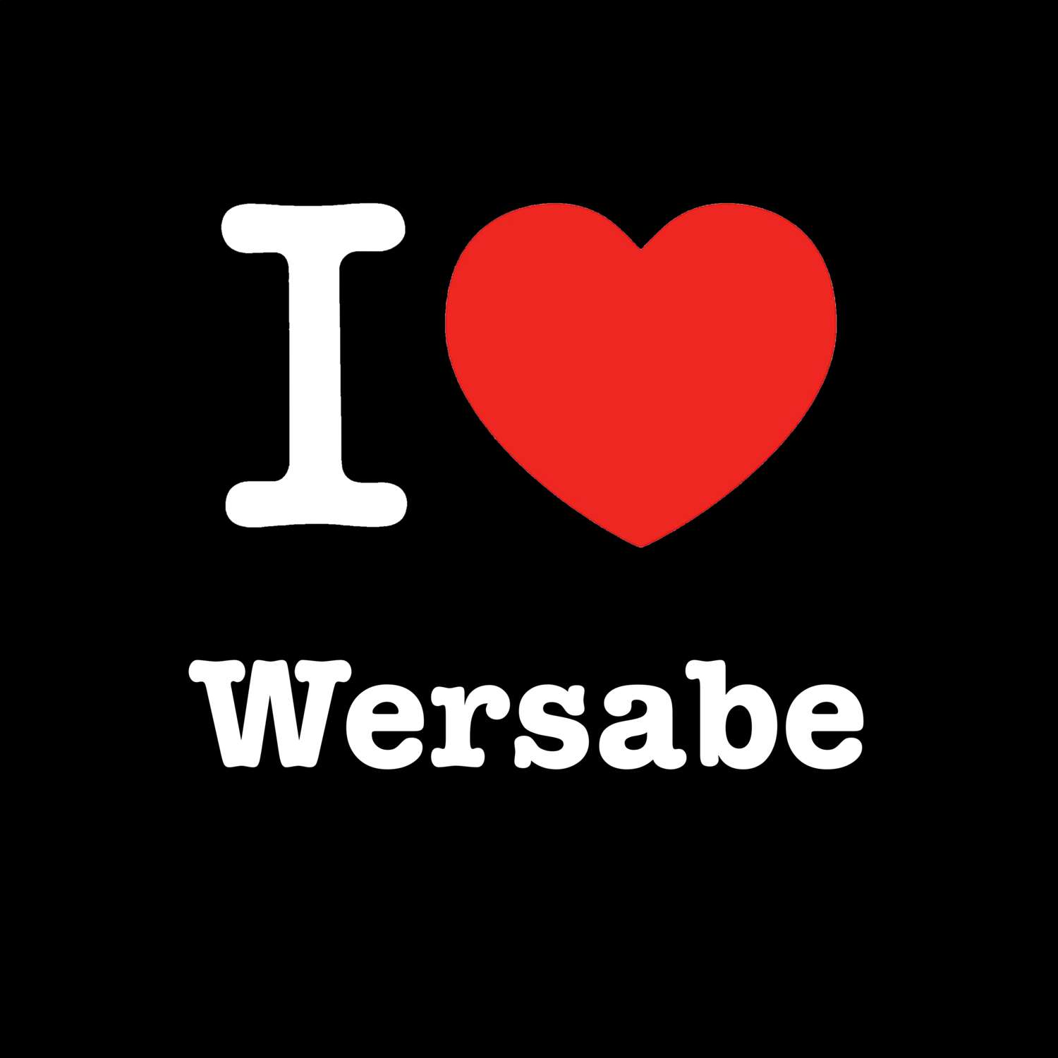 Wersabe T-Shirt »I love«