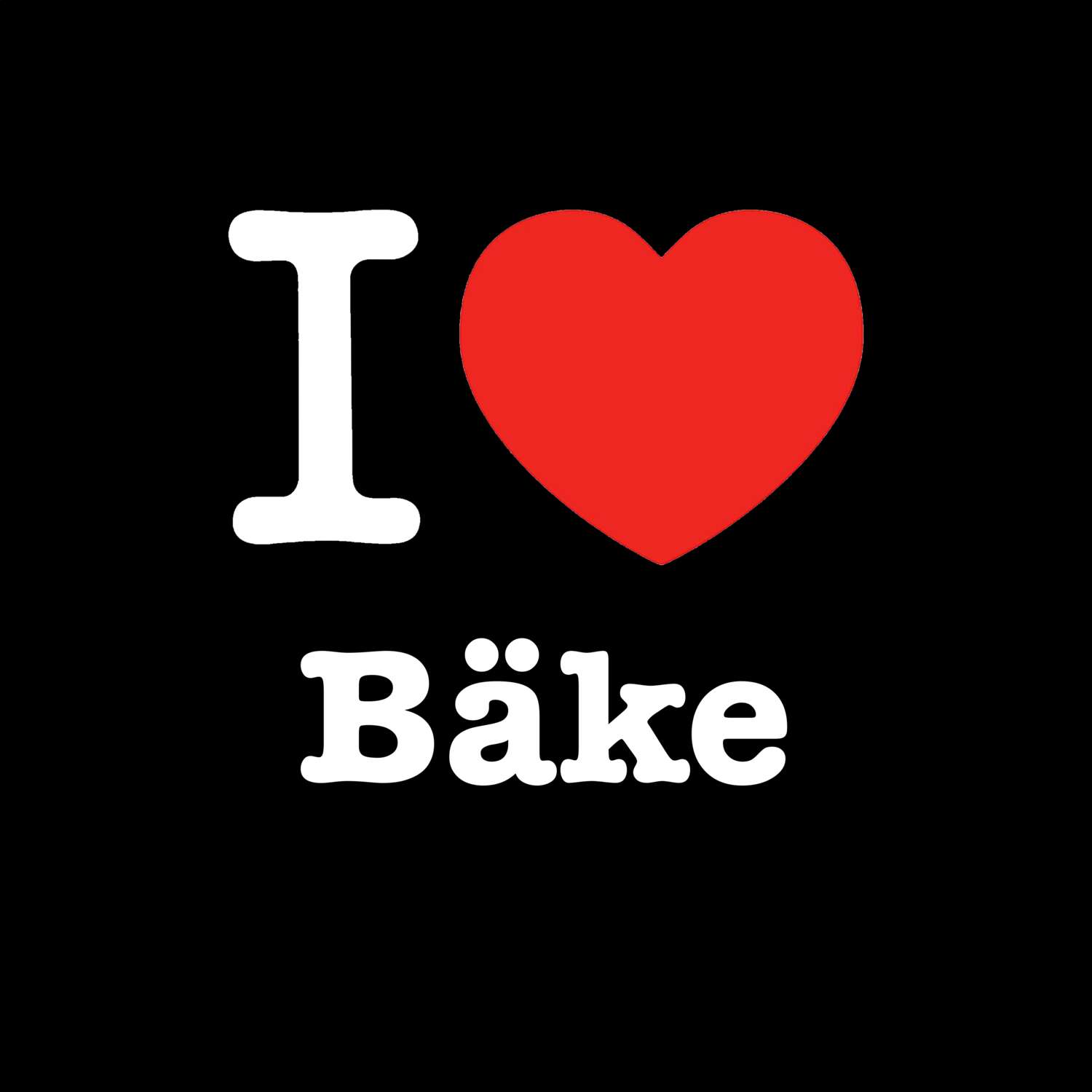 Bäke T-Shirt »I love«