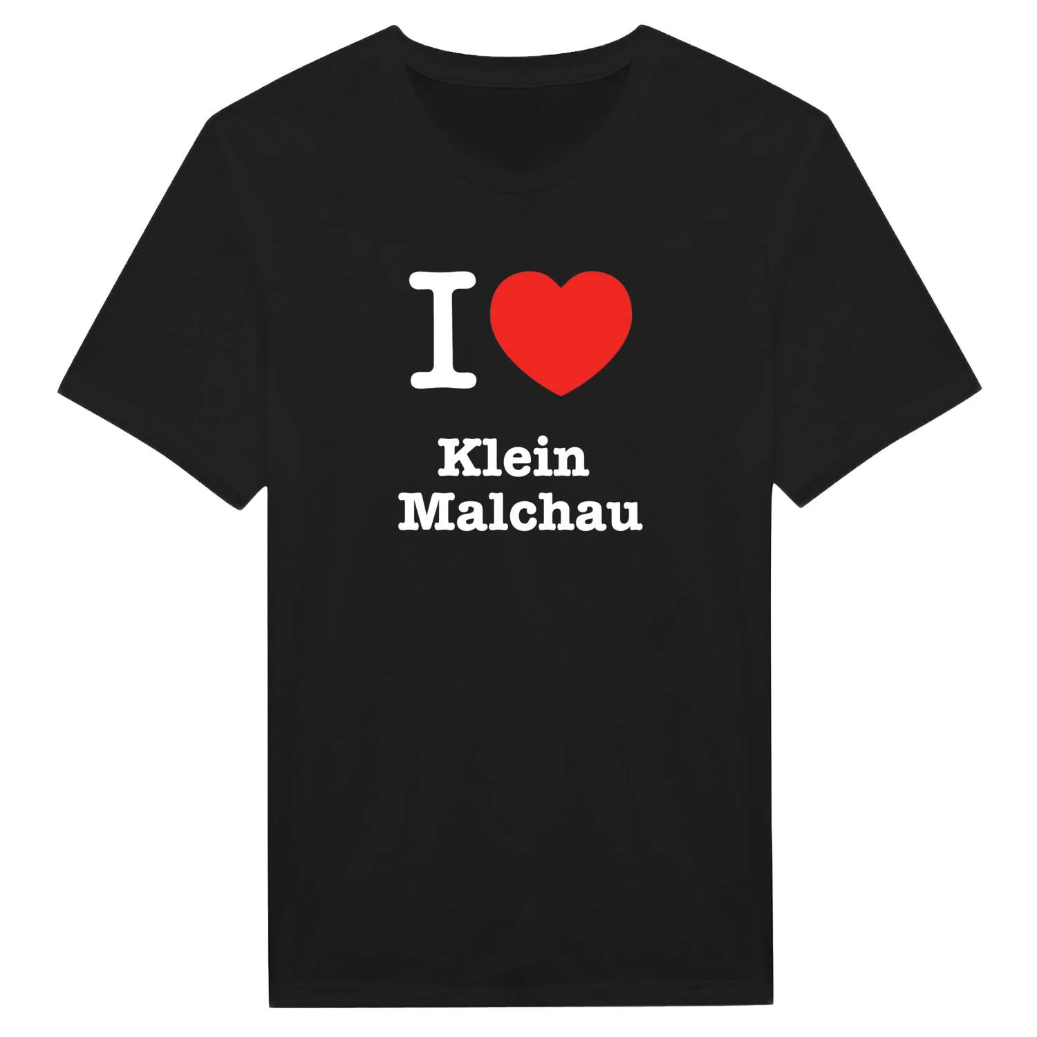 T-Shirt »I love« für den Ort »Klein Malchau«