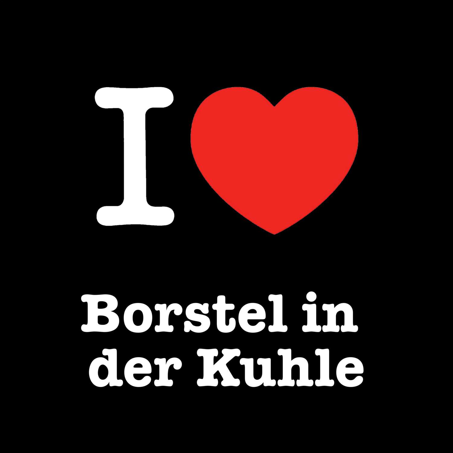 T-Shirt »I love« für den Ort »Borstel in der Kuhle«