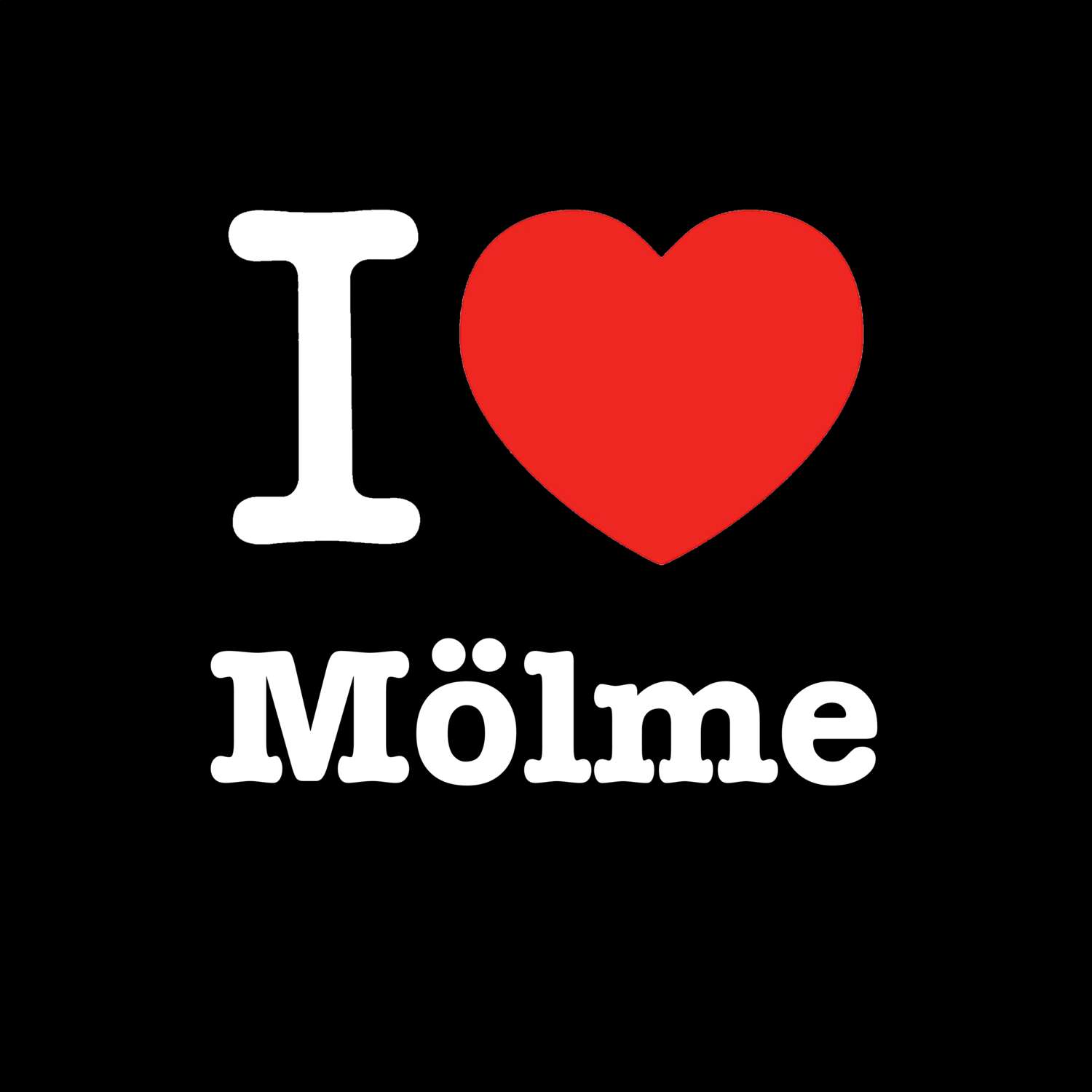 Mölme T-Shirt »I love«